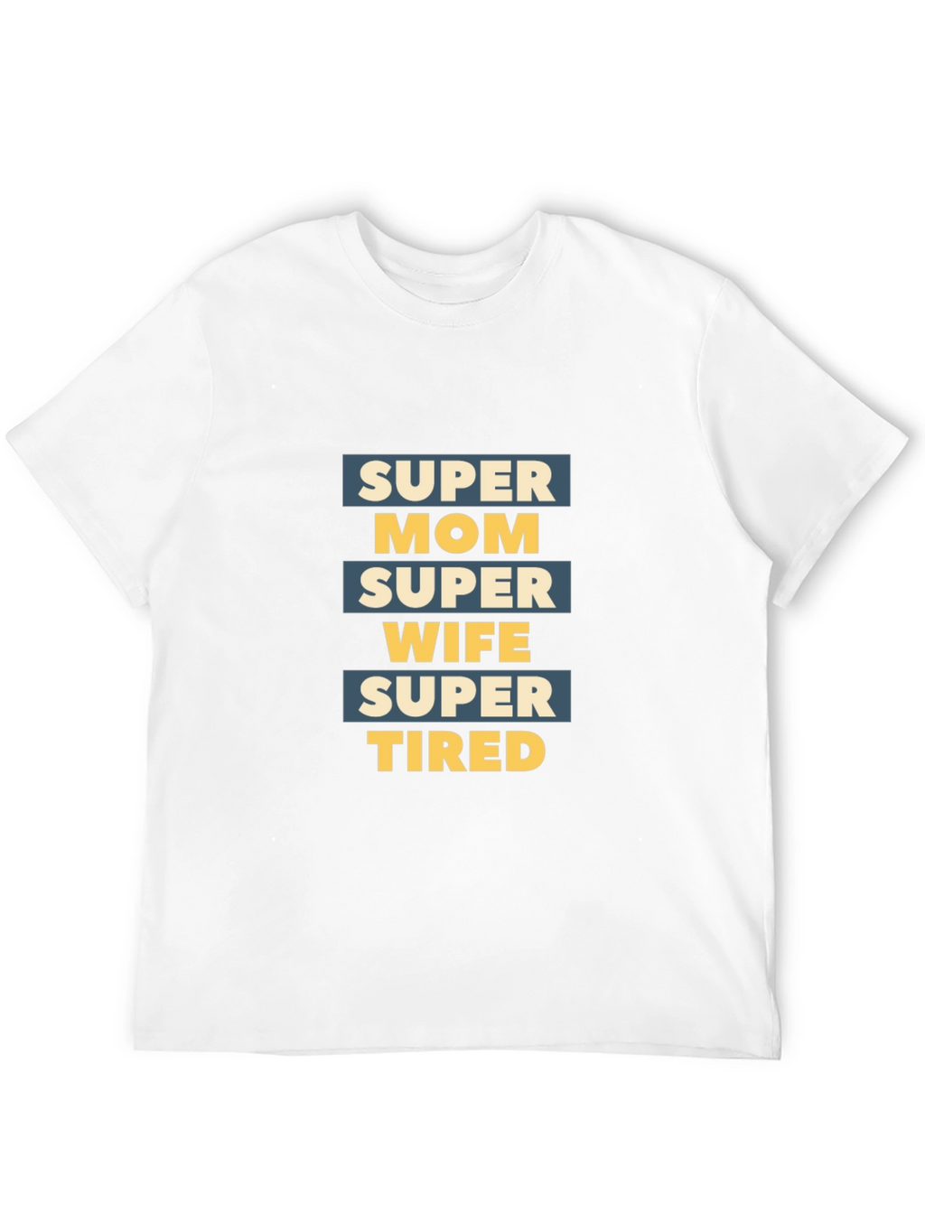 Super Mom Wife Tired Graphic T-Shirt