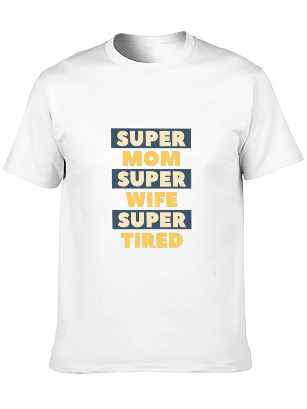 Super Mom Wife Tired Graphic T-Shirt