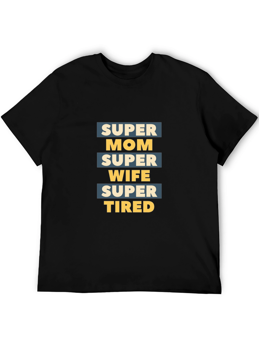 Super Mom Wife Tired Graphic T-Shirt