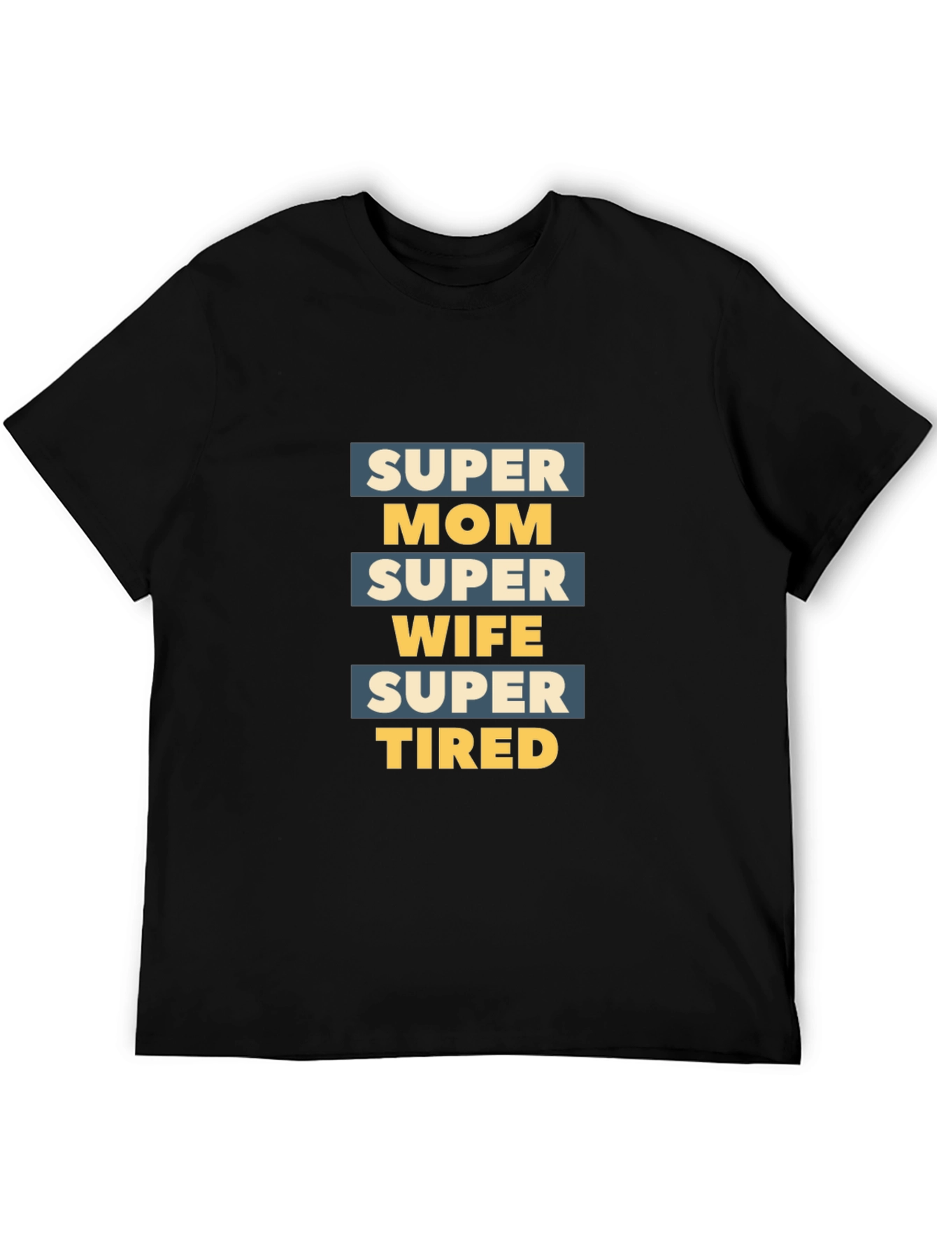 Super Mom Wife Tired Graphic T-Shirt