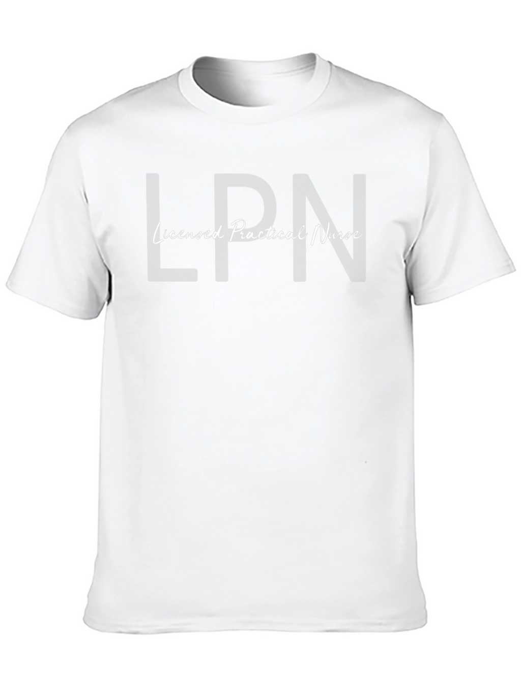 Licensed Practical Nurse T-Shirt - LPN Tee