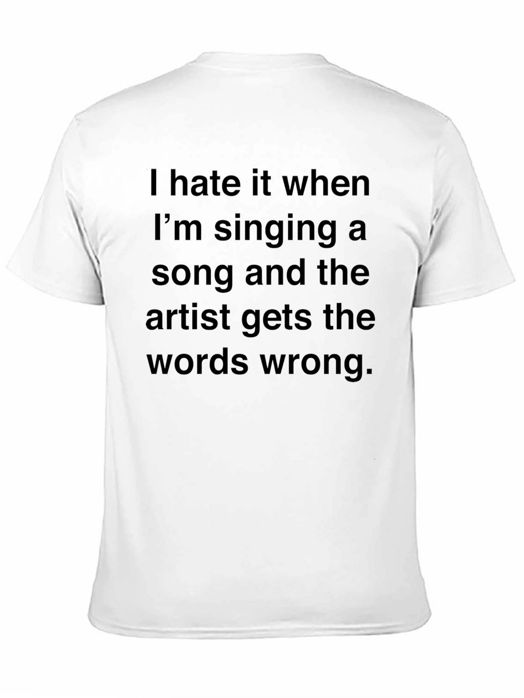 Funny Music Lover T-Shirt: Artist Gets Words Wrong