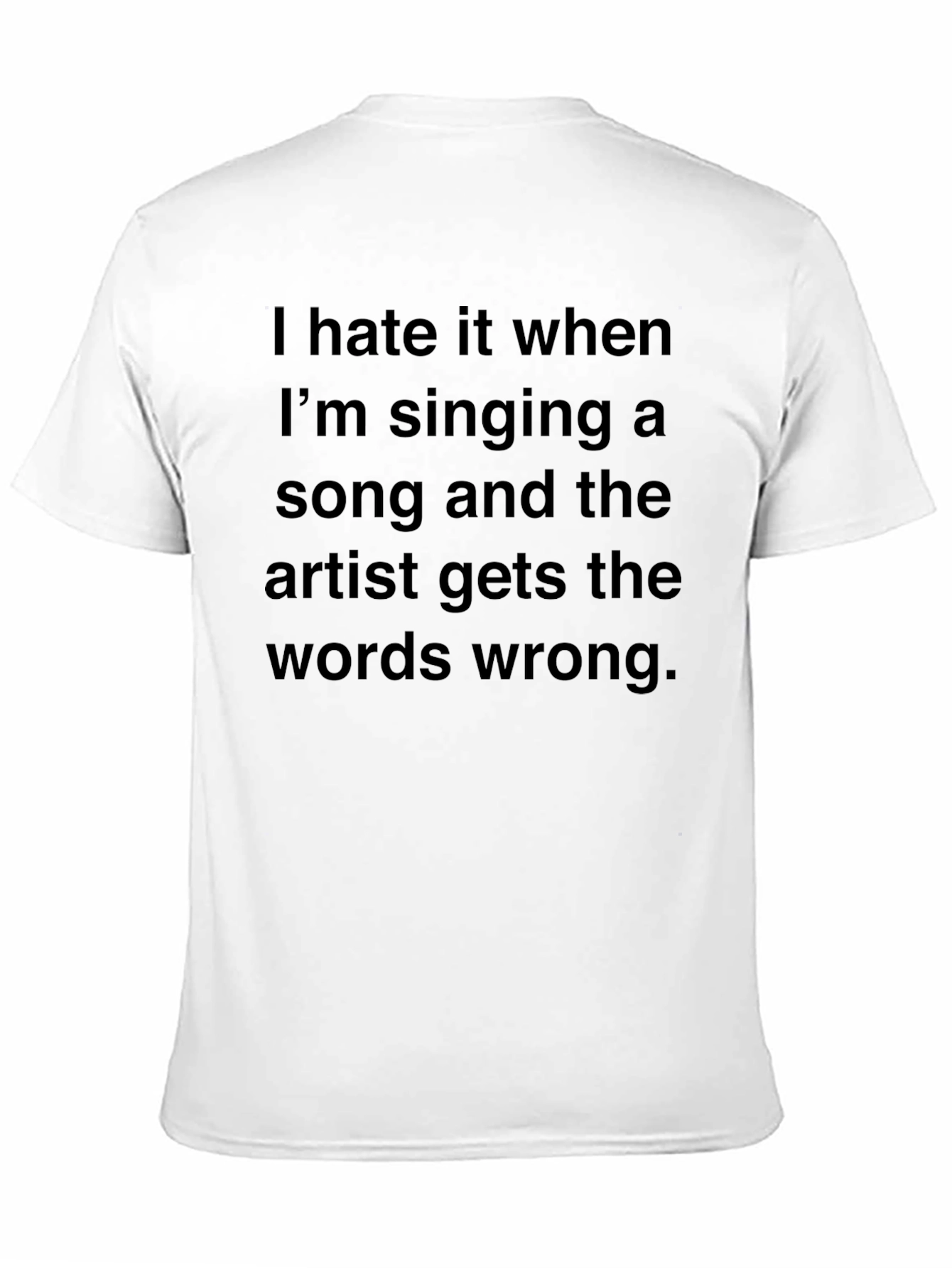 Funny Music Lover T-Shirt: Artist Gets Words Wrong