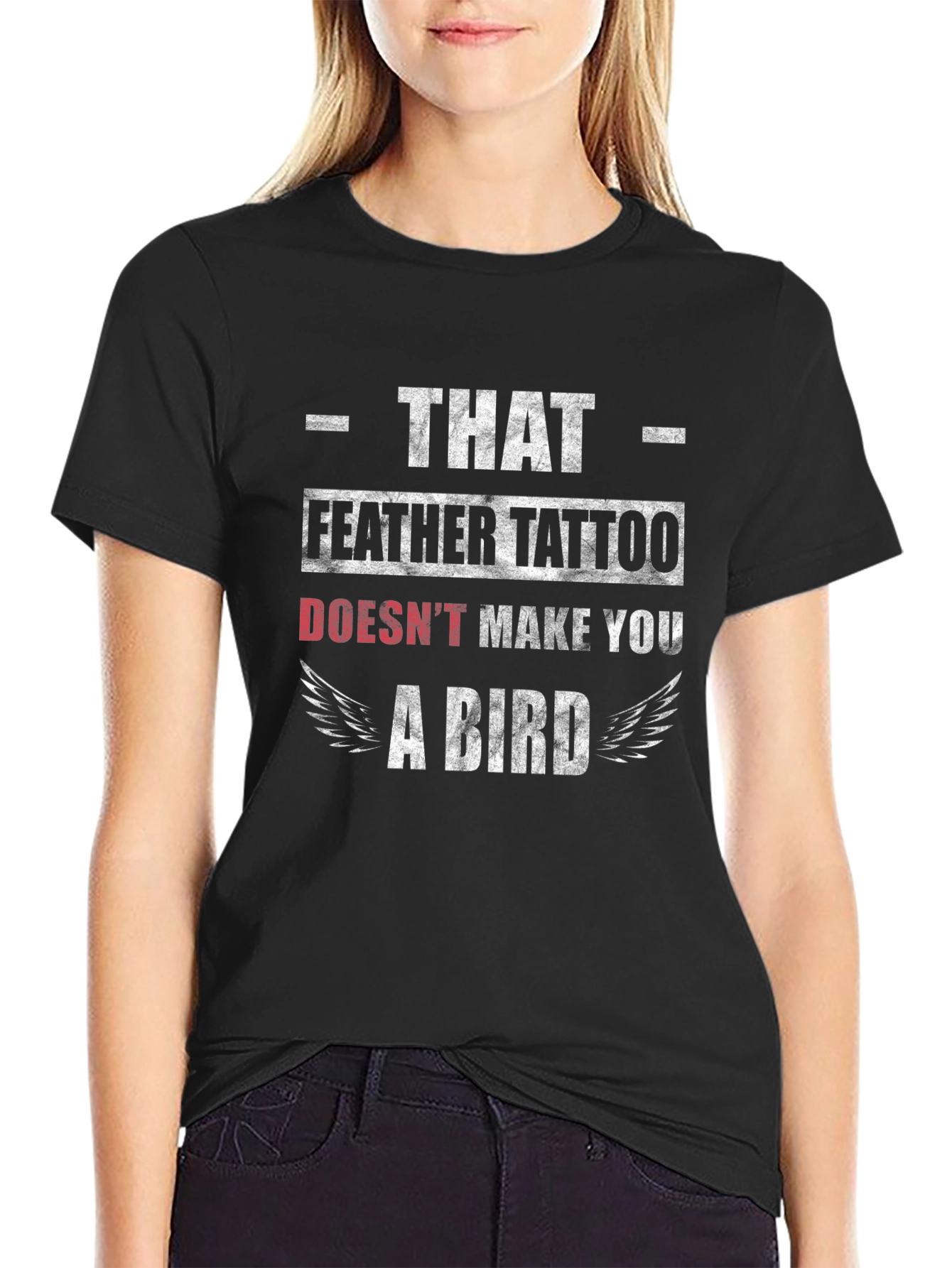 Funny Feather Tattoo T-Shirt - That Doesnt Make You A Bird