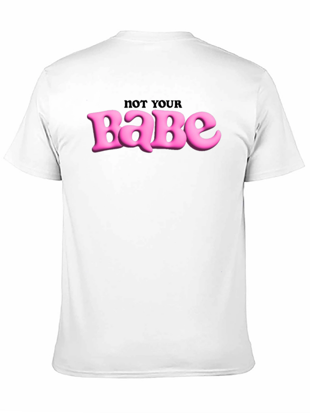 Not Your Babe Graphic Tee - Edgy Slogan T-Shirt