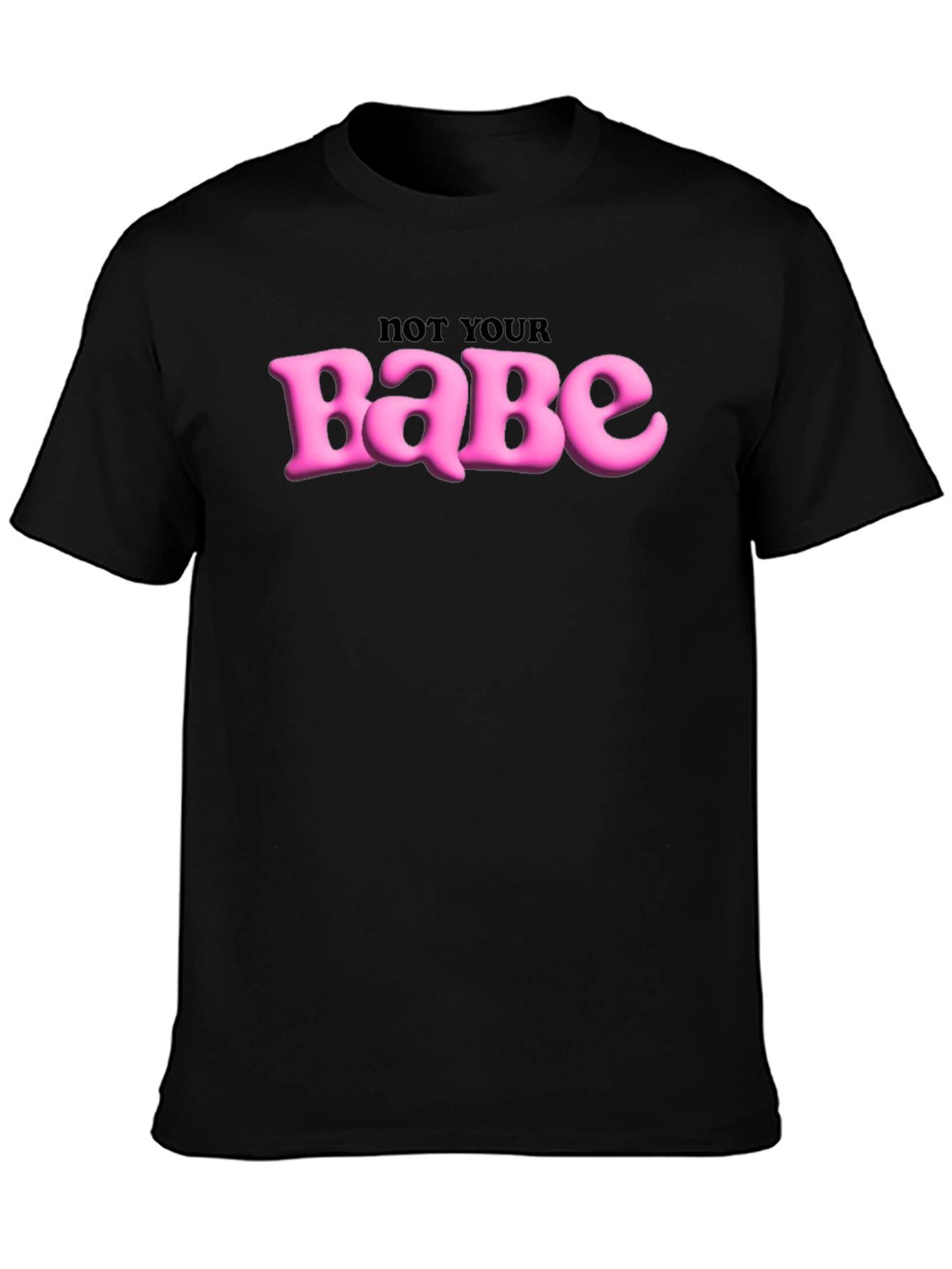 Not Your Babe Graphic Tee - Edgy Slogan T-Shirt