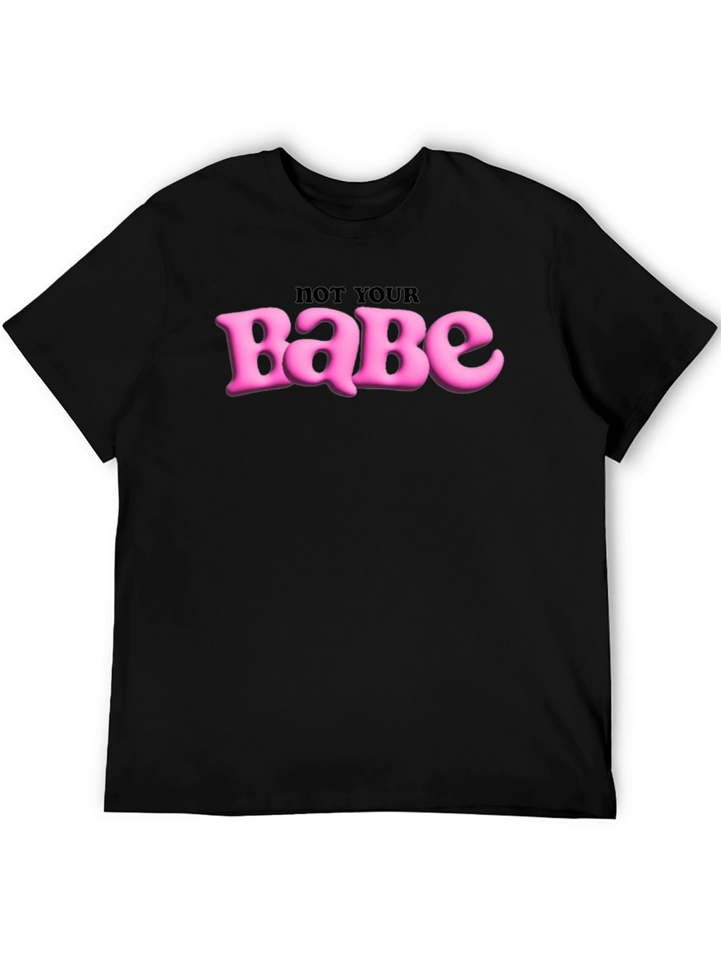 Not Your Babe Graphic Tee - Edgy Slogan T-Shirt