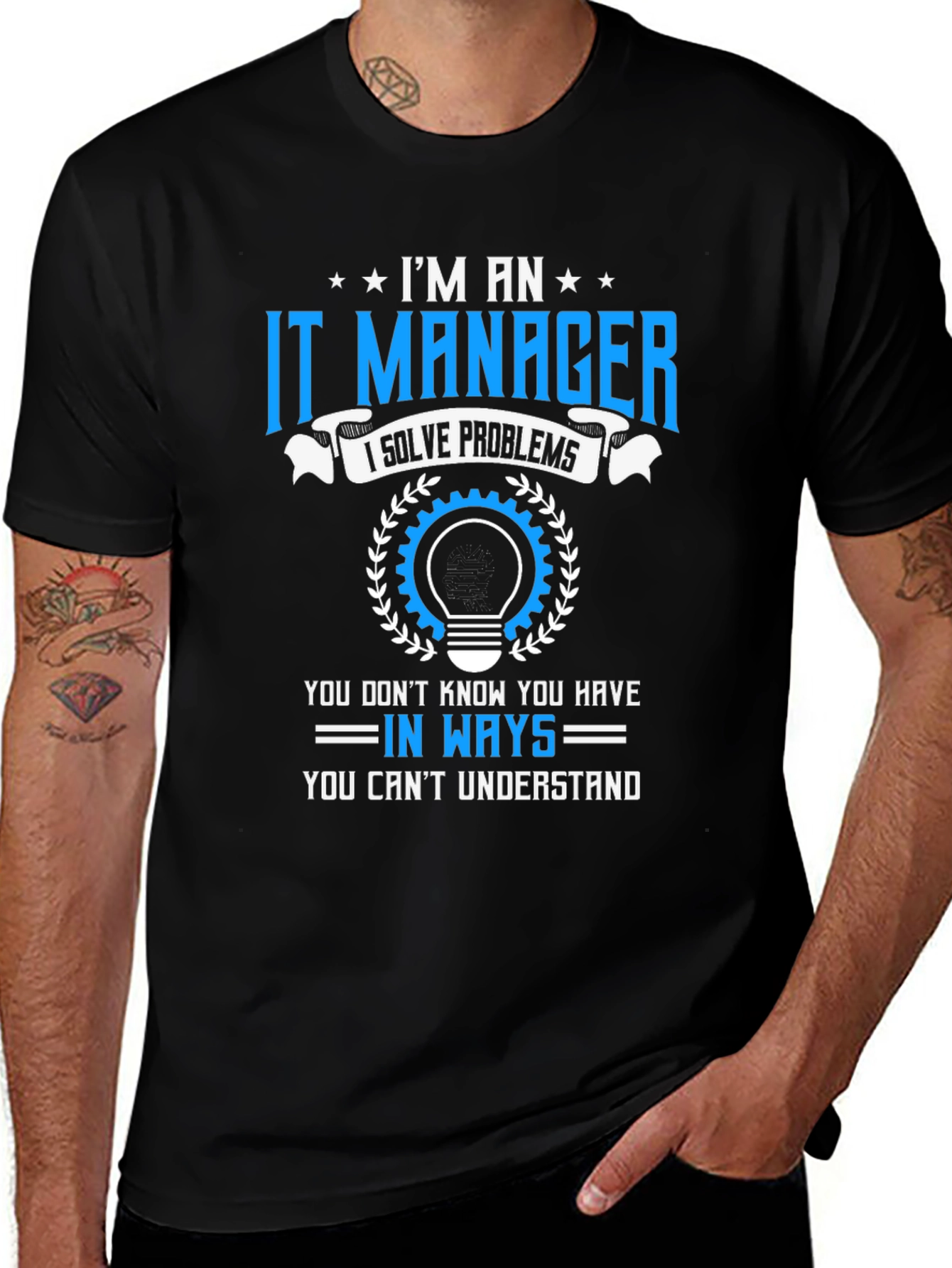 Im an IT Manager T-Shirt - Solve Problems Tee