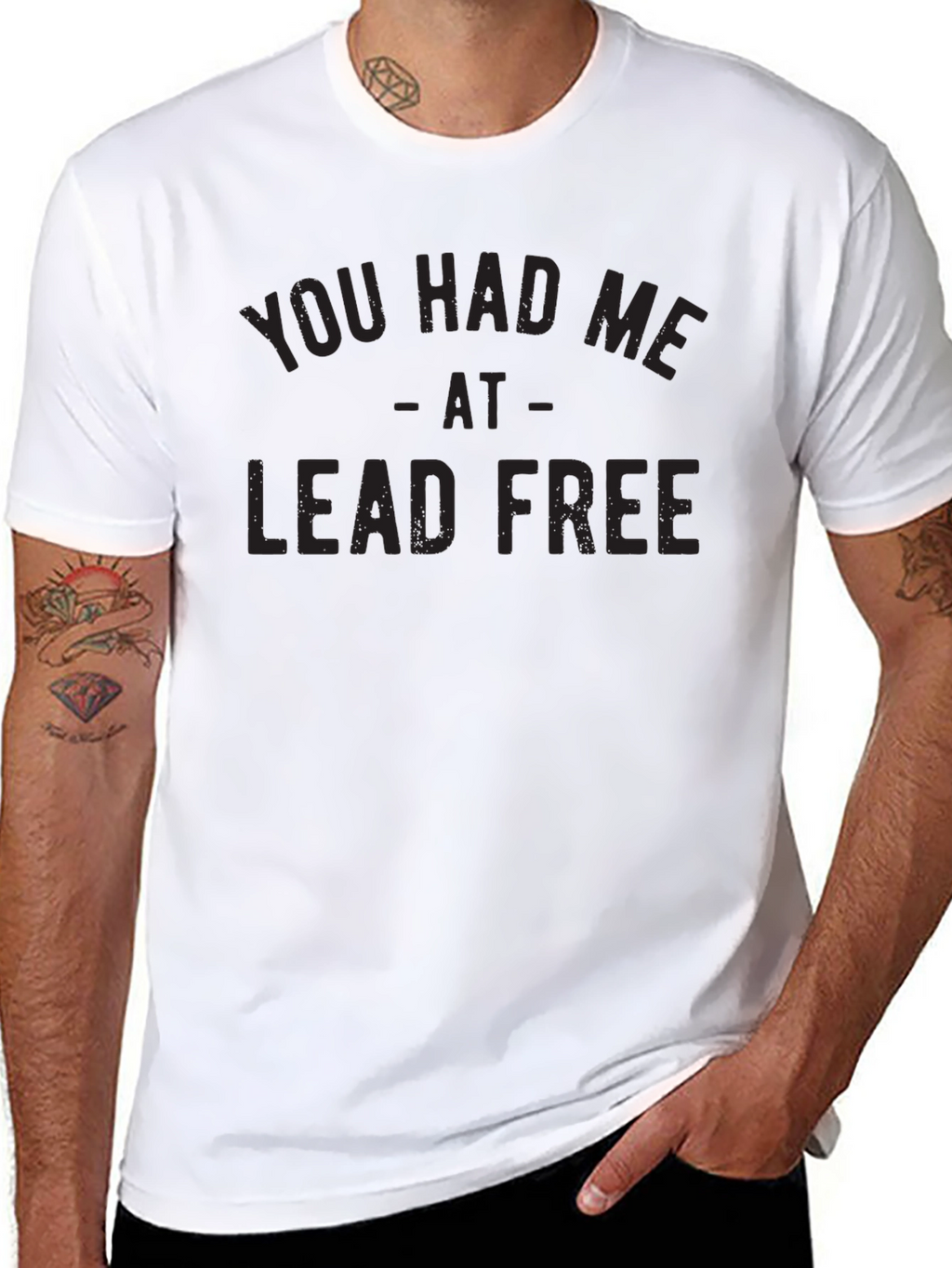 You Had Me At Lead Free Graphic Tee