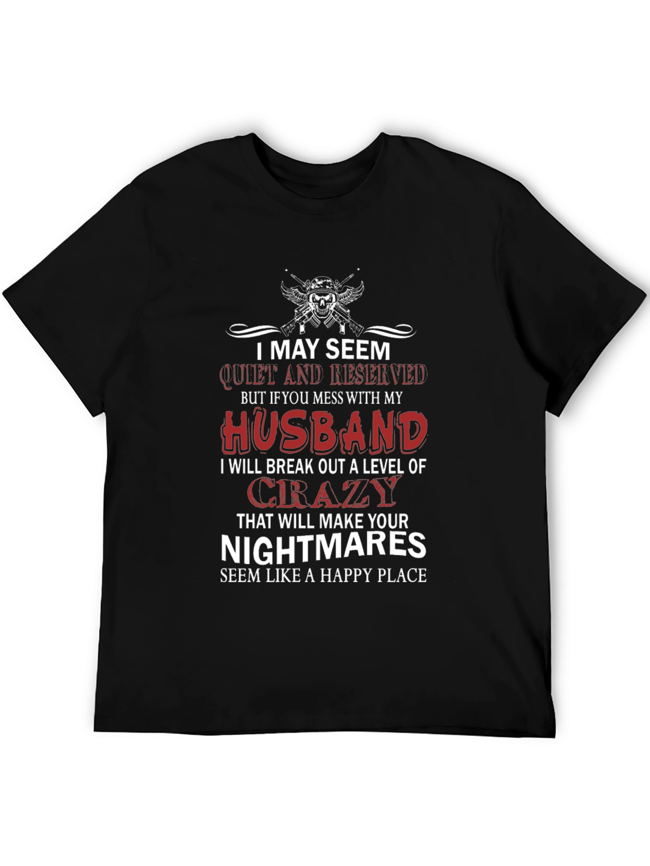 I May Seem Quiet and Reserved T-Shirt