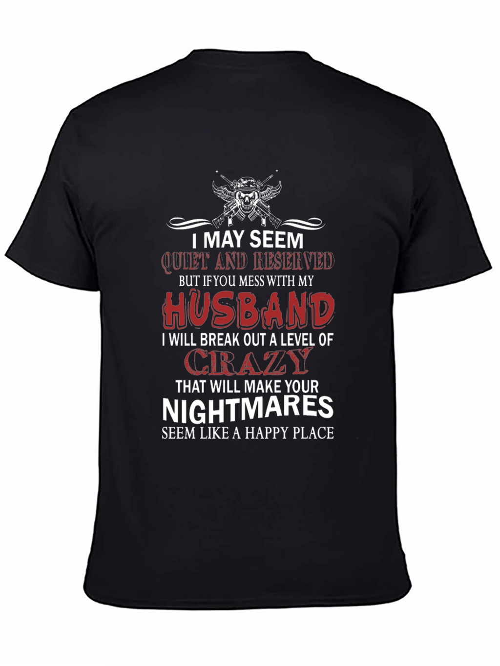 I May Seem Quiet and Reserved T-Shirt