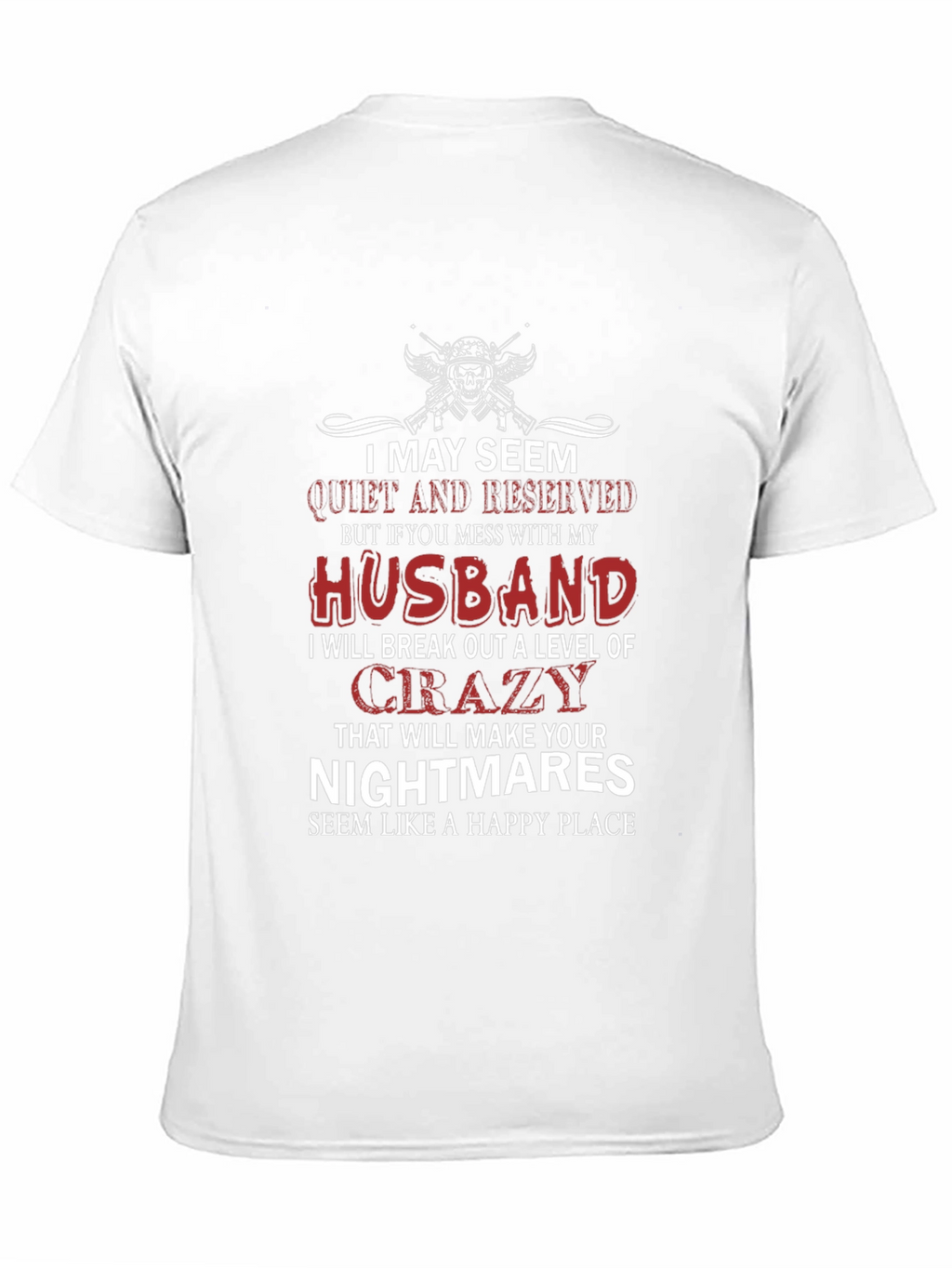 I May Seem Quiet and Reserved T-Shirt