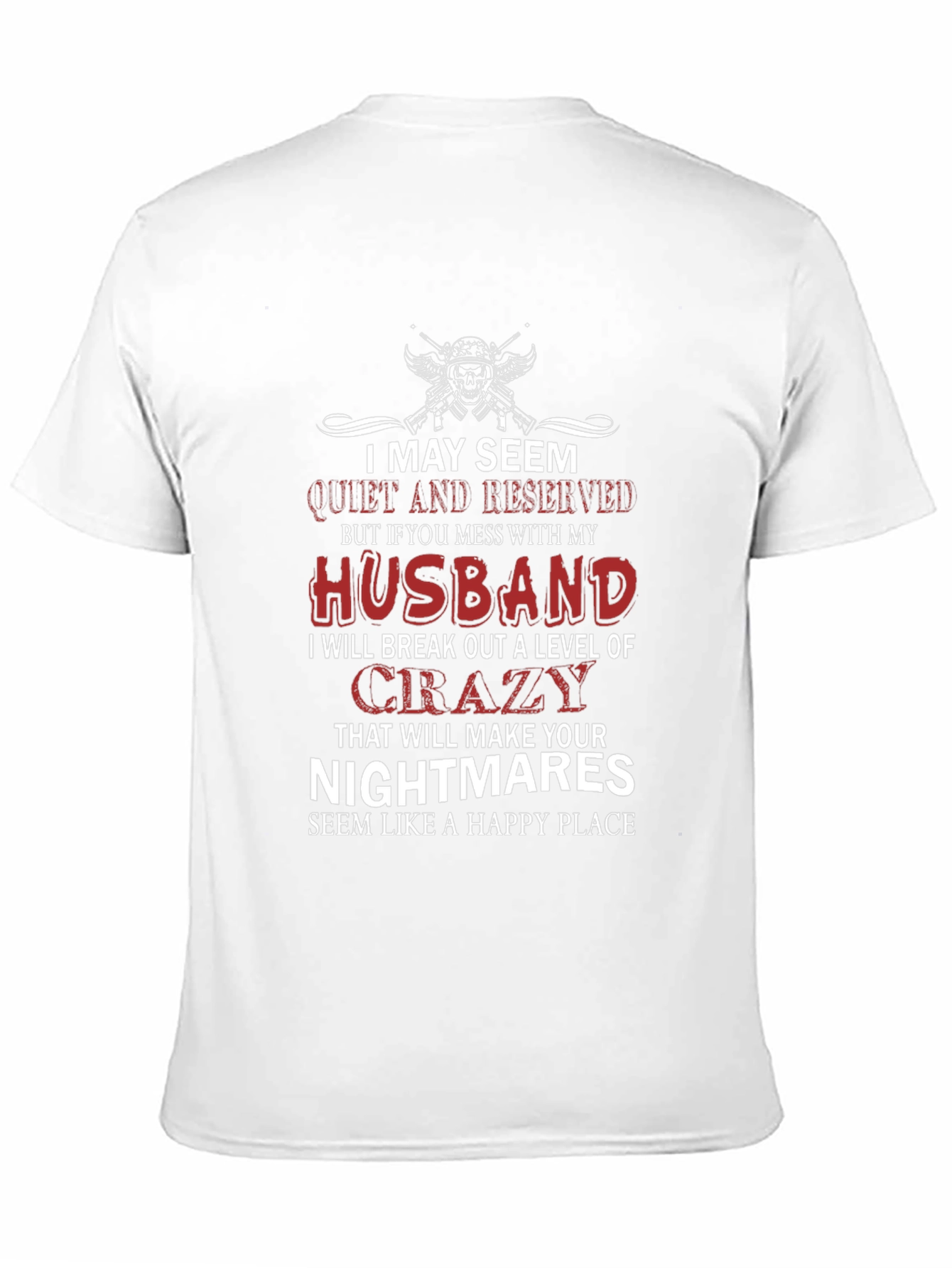 I May Seem Quiet and Reserved T-Shirt