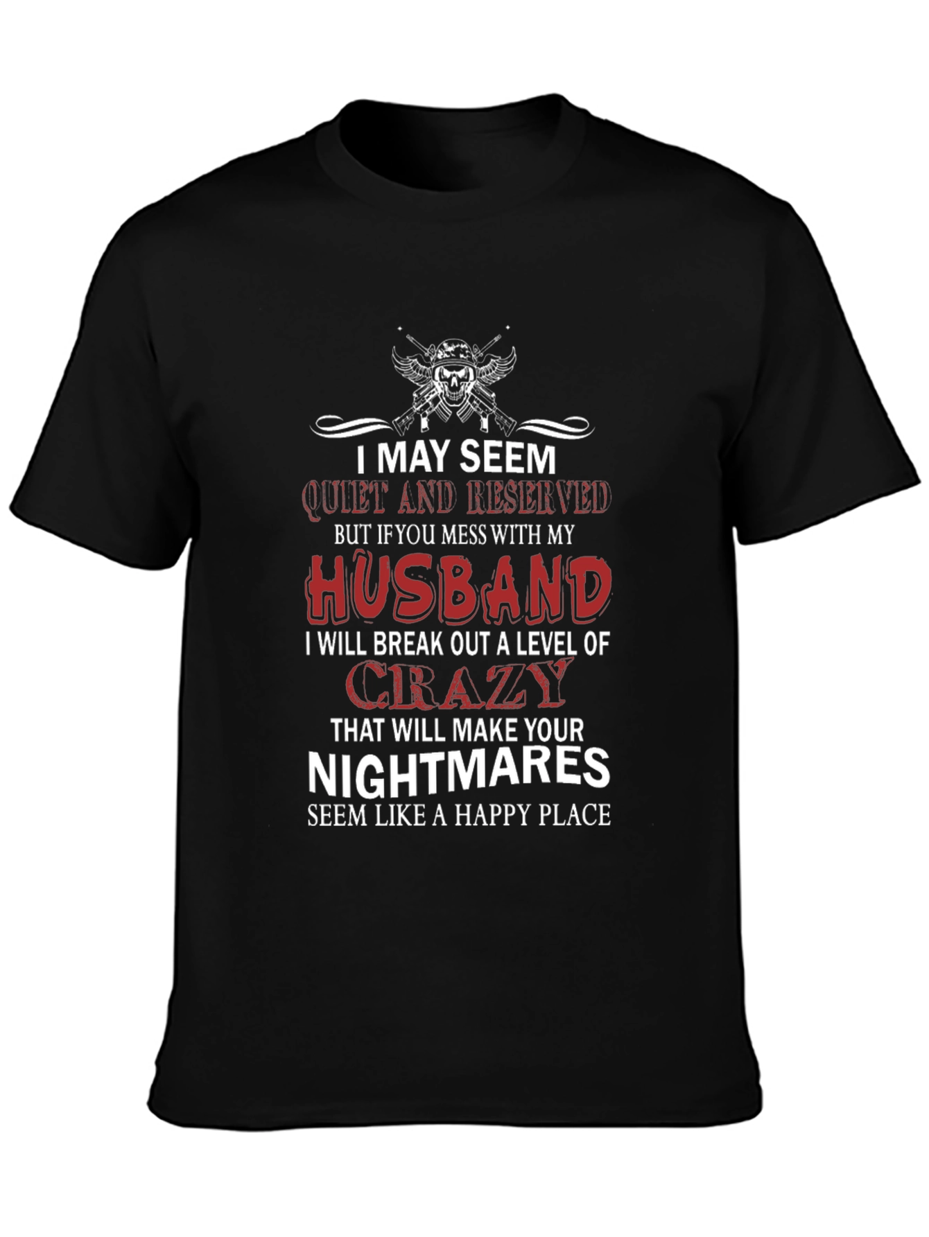 I May Seem Quiet and Reserved T-Shirt
