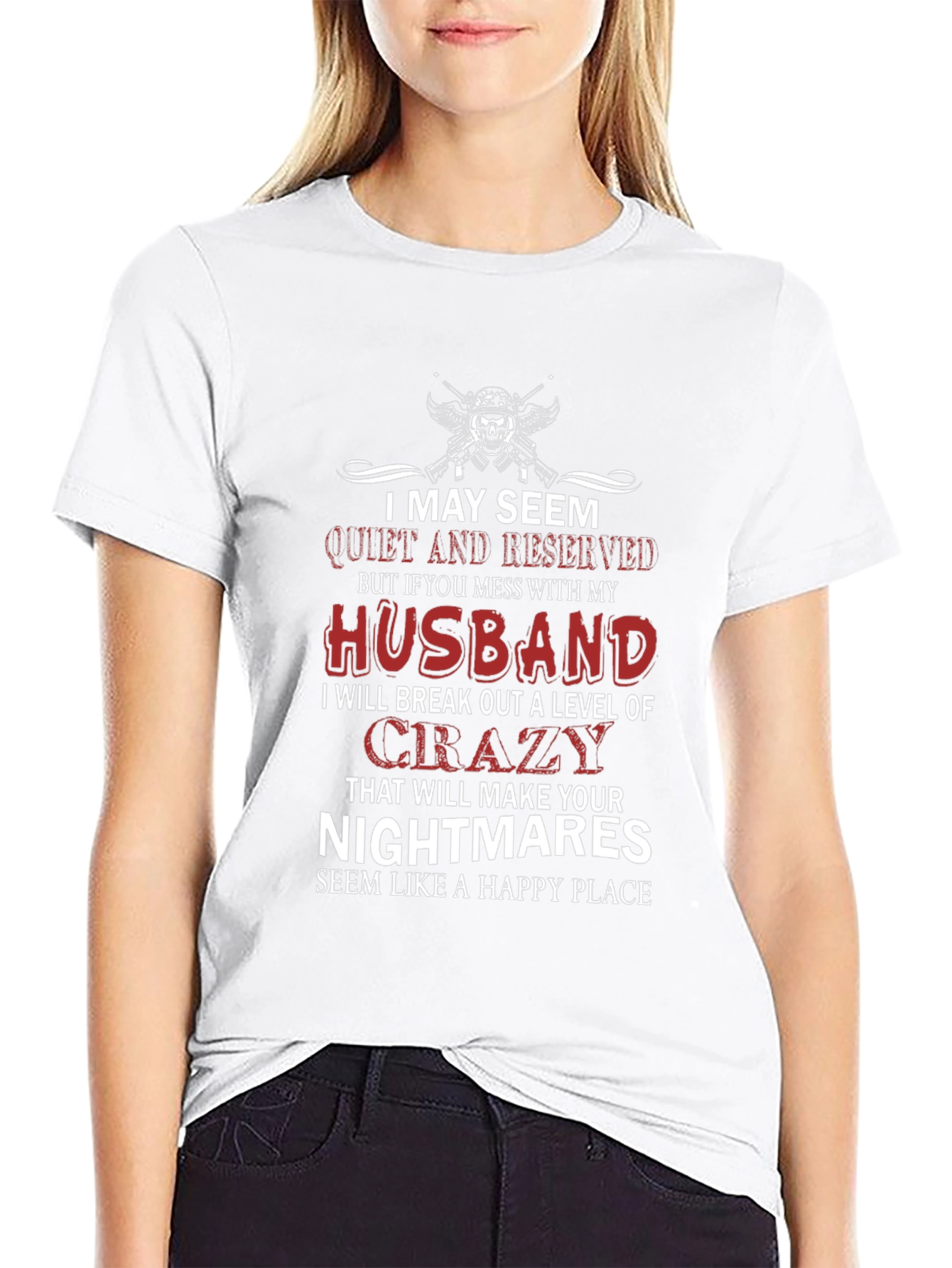 I May Seem Quiet and Reserved T-Shirt