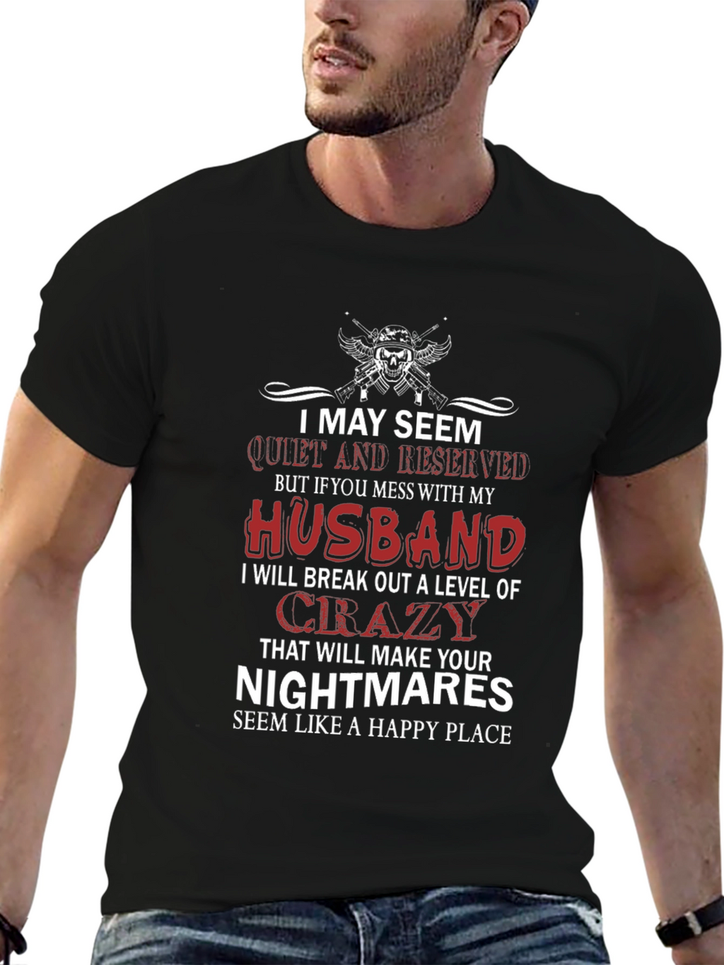 I May Seem Quiet and Reserved T-Shirt
