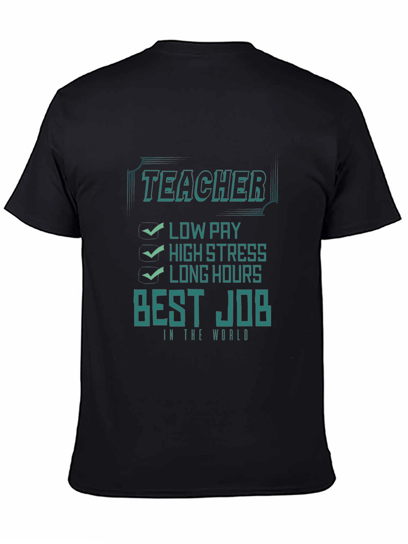 Teacher Best Job T-Shirt - Low Pay High Stress