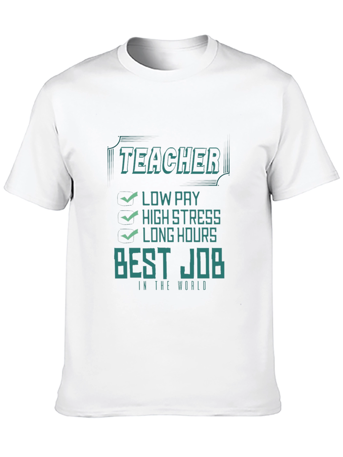 Teacher Best Job T-Shirt - Low Pay High Stress
