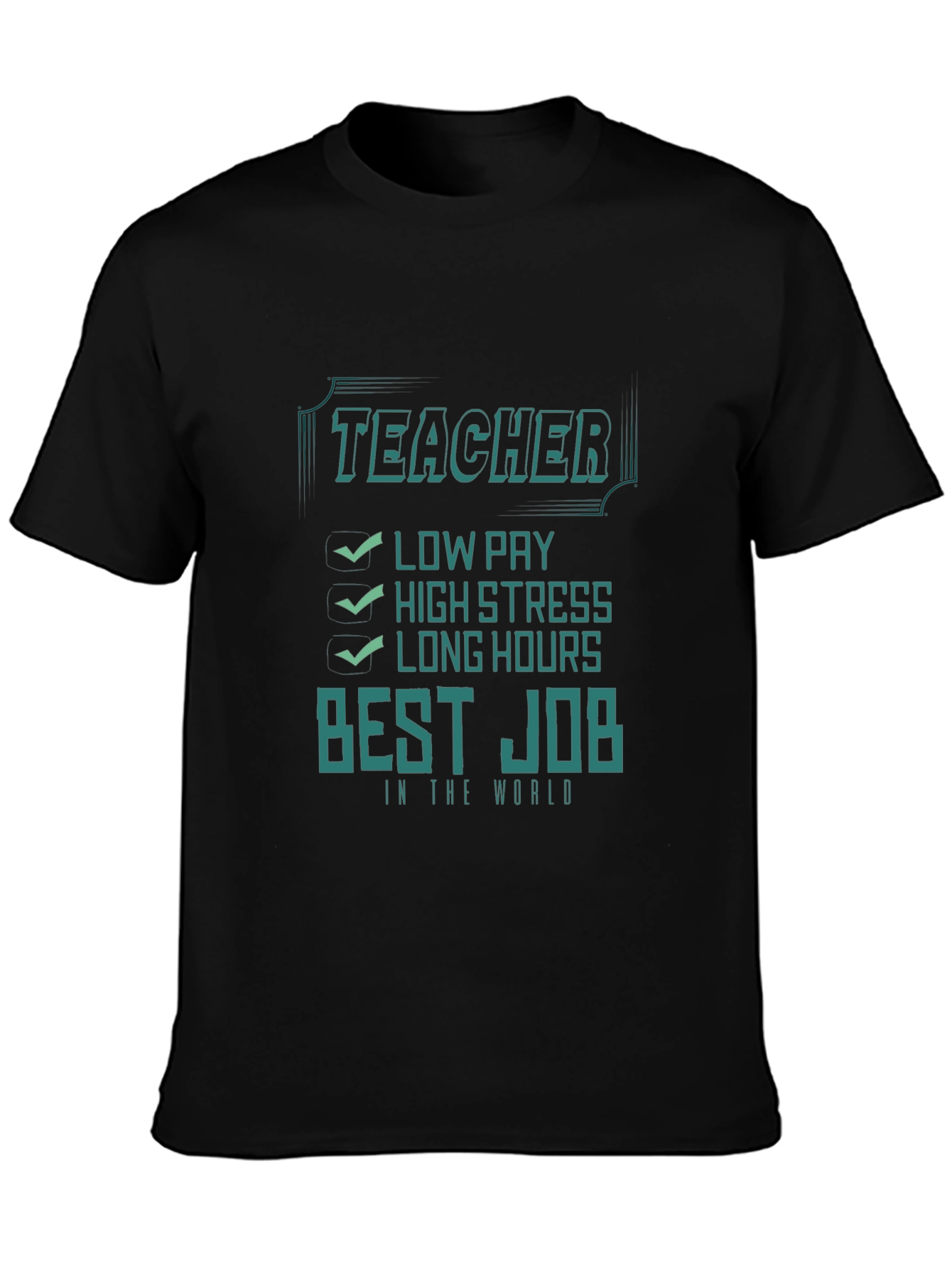 Teacher Best Job T-Shirt - Low Pay High Stress