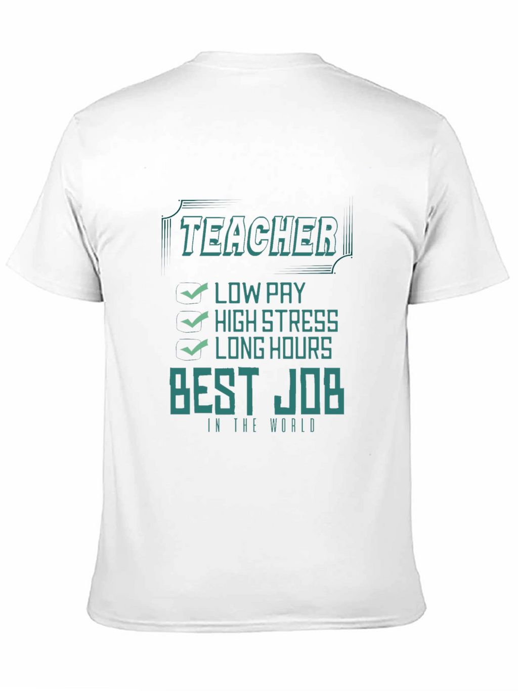 Teacher Best Job T-Shirt - Low Pay High Stress