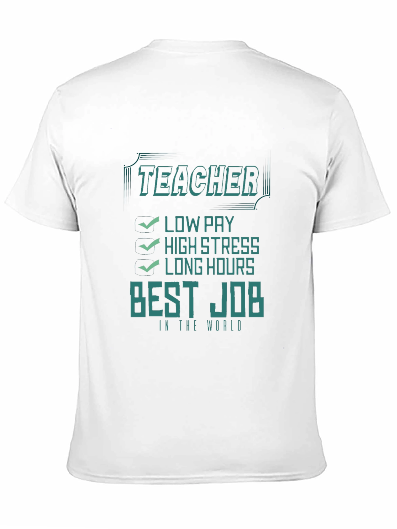Teacher Best Job T-Shirt - Low Pay High Stress