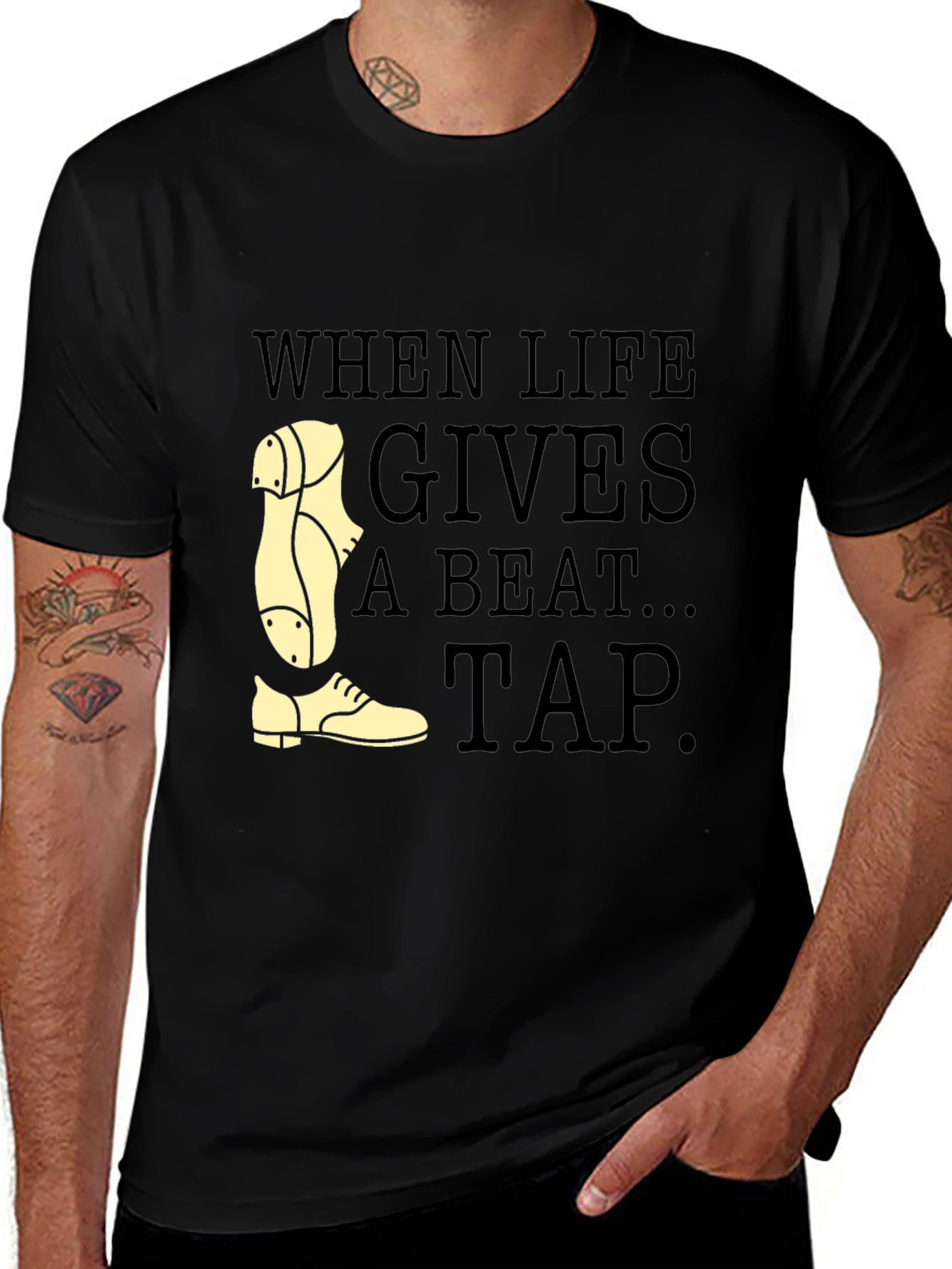 Tap Dance T-Shirt - When Life Gives a Beat Tap!