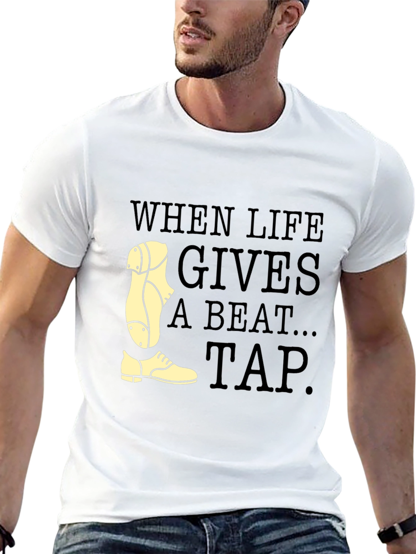 Tap Dance T-Shirt - When Life Gives a Beat Tap!