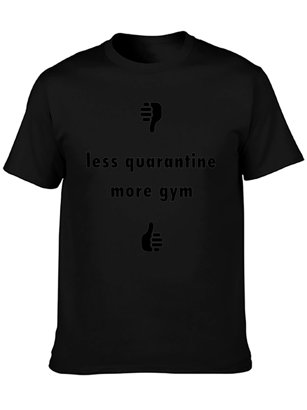 Less Quarantine More Gym Black Graphic Tee