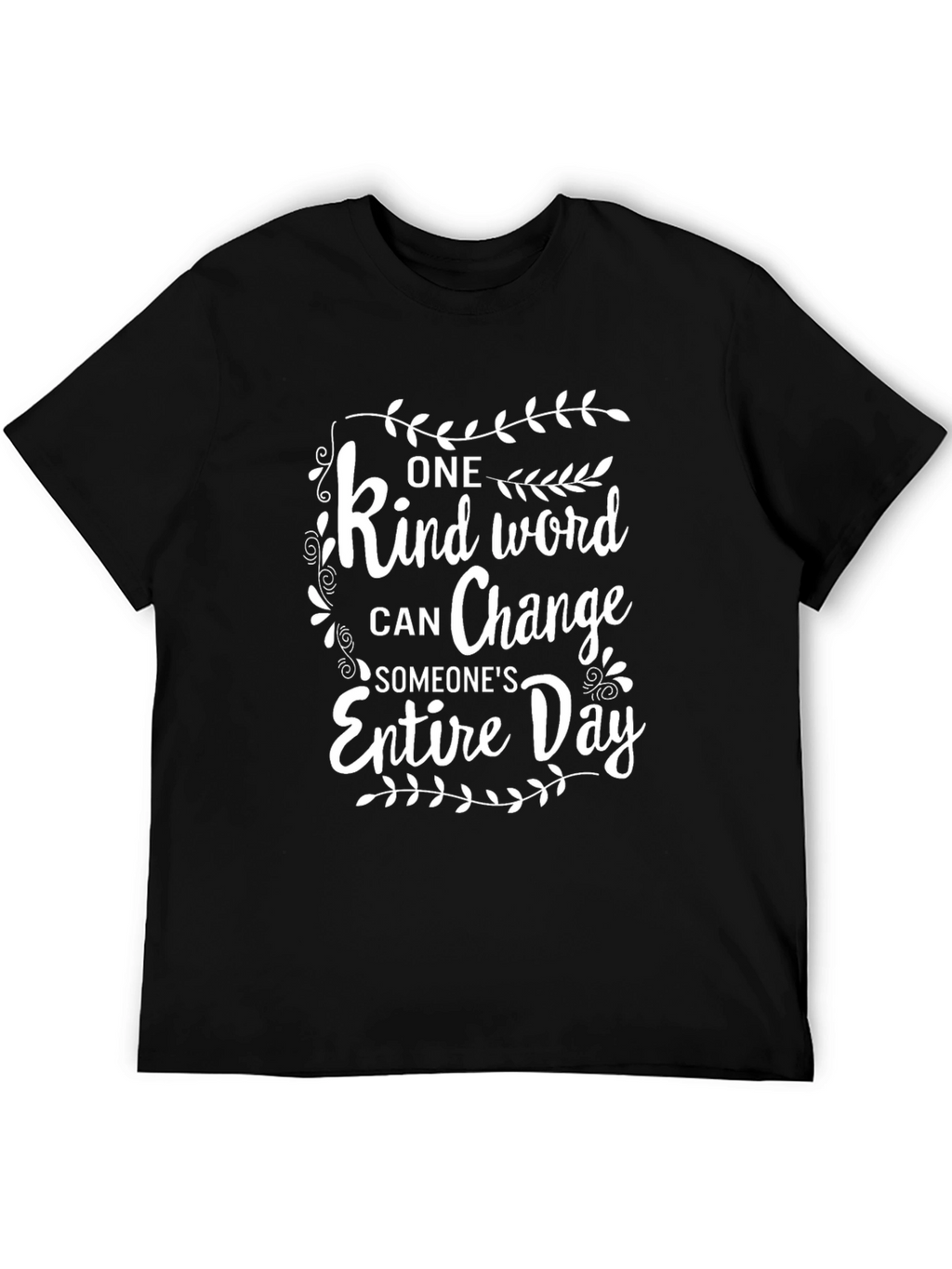 Kind Word Change Someones Entire Day T-Shirt