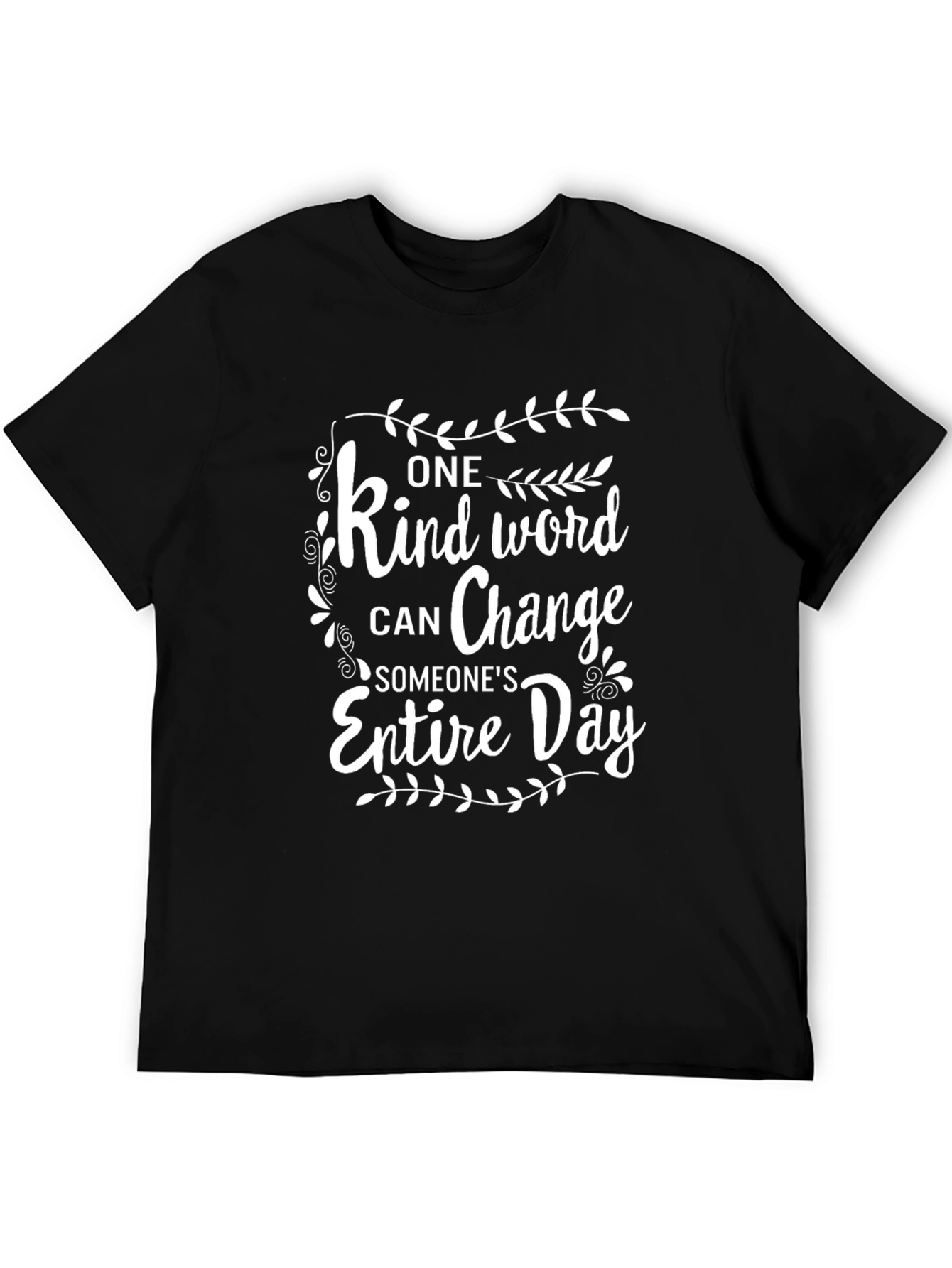 Kind Word Change Someones Entire Day T-Shirt