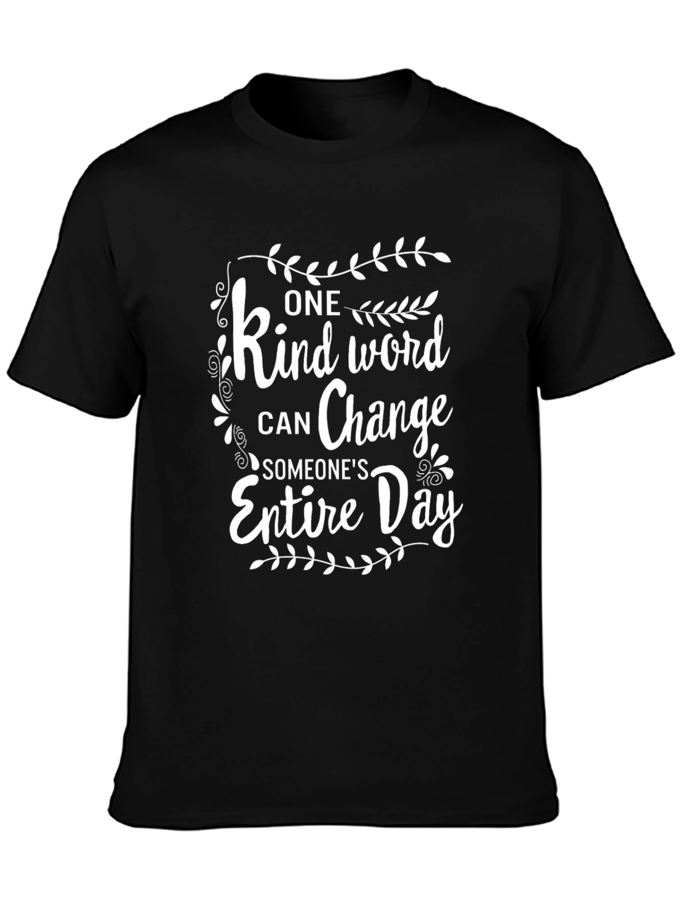 Kind Word Change Someones Entire Day T-Shirt