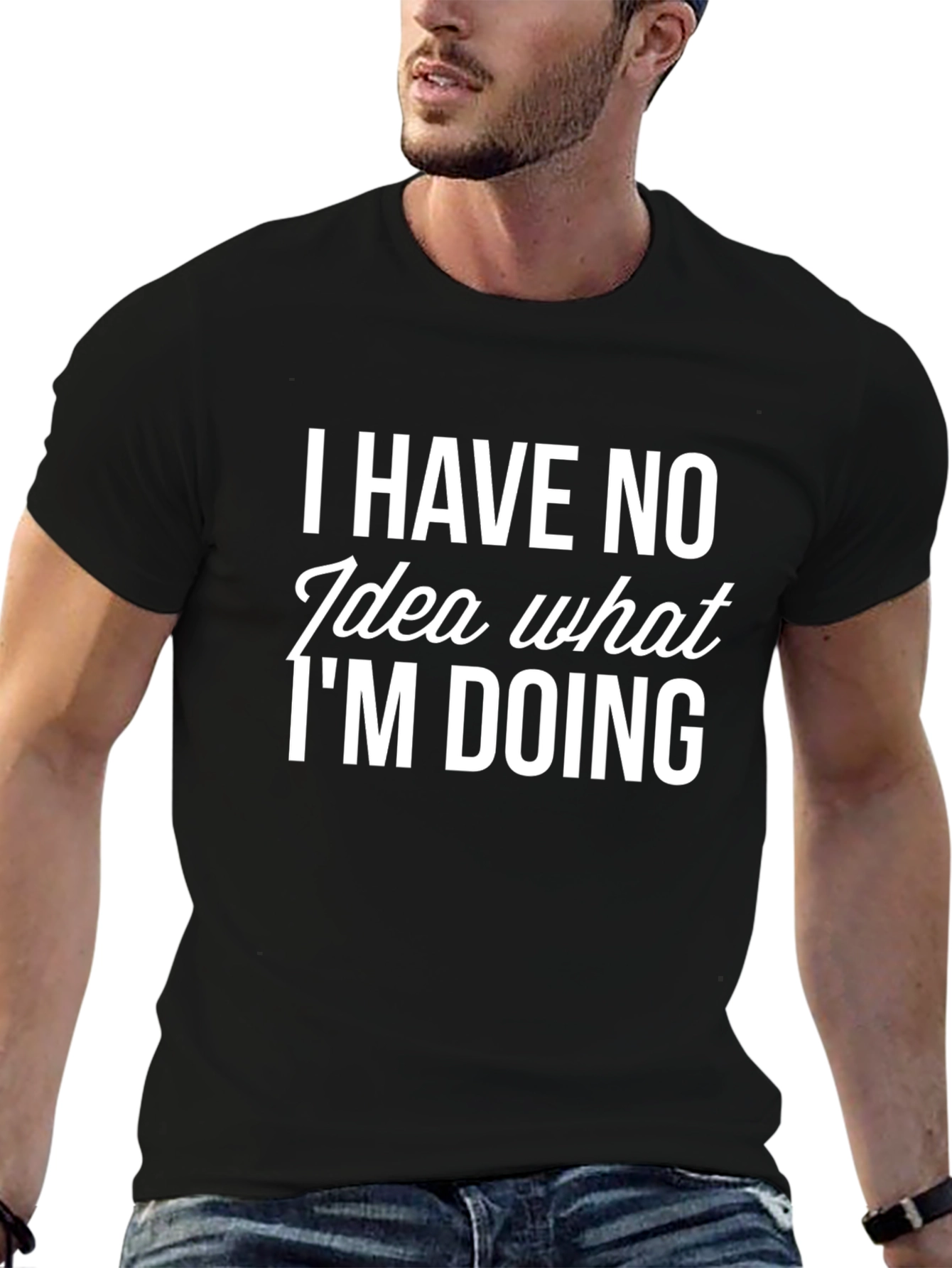 Humorous I Have No Idea What Im Doing Black T-Shirt