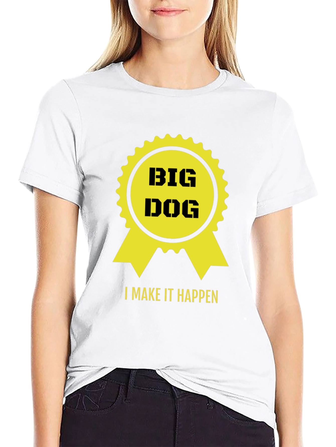 Big Dog - I Make it Happen T-Shirt - Black