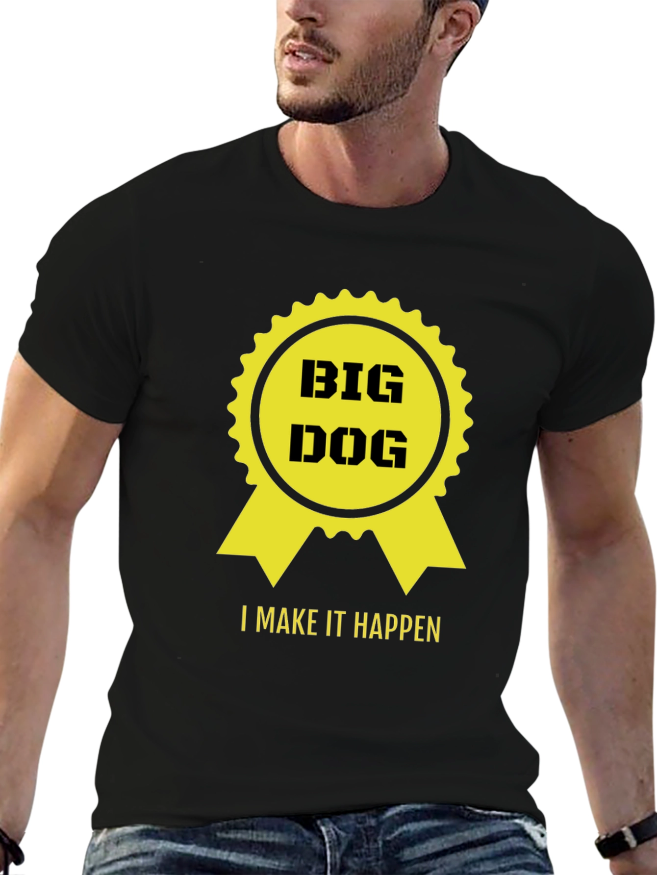 Big Dog - I Make it Happen T-Shirt - Black