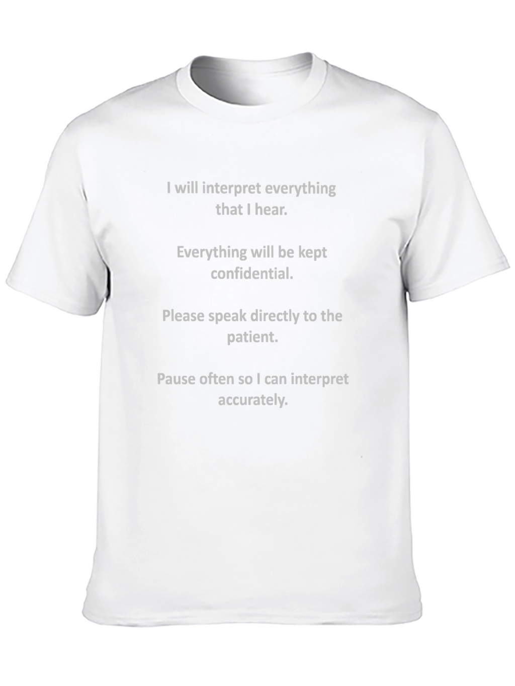 Interpreter T-Shirt: Speak Directly to the Patient