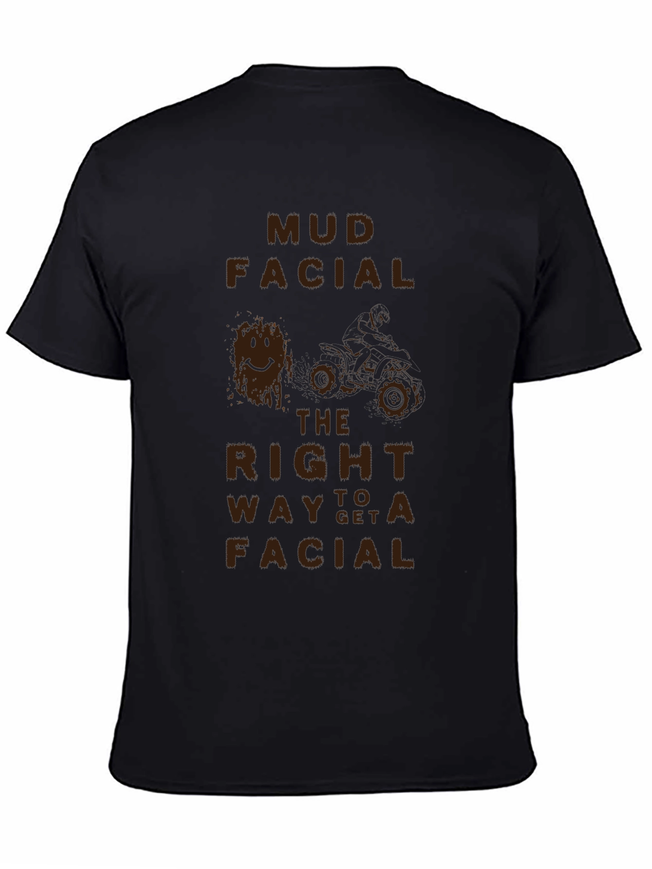 Mud Facial T-Shirt - The Right Way to Get a Facial!