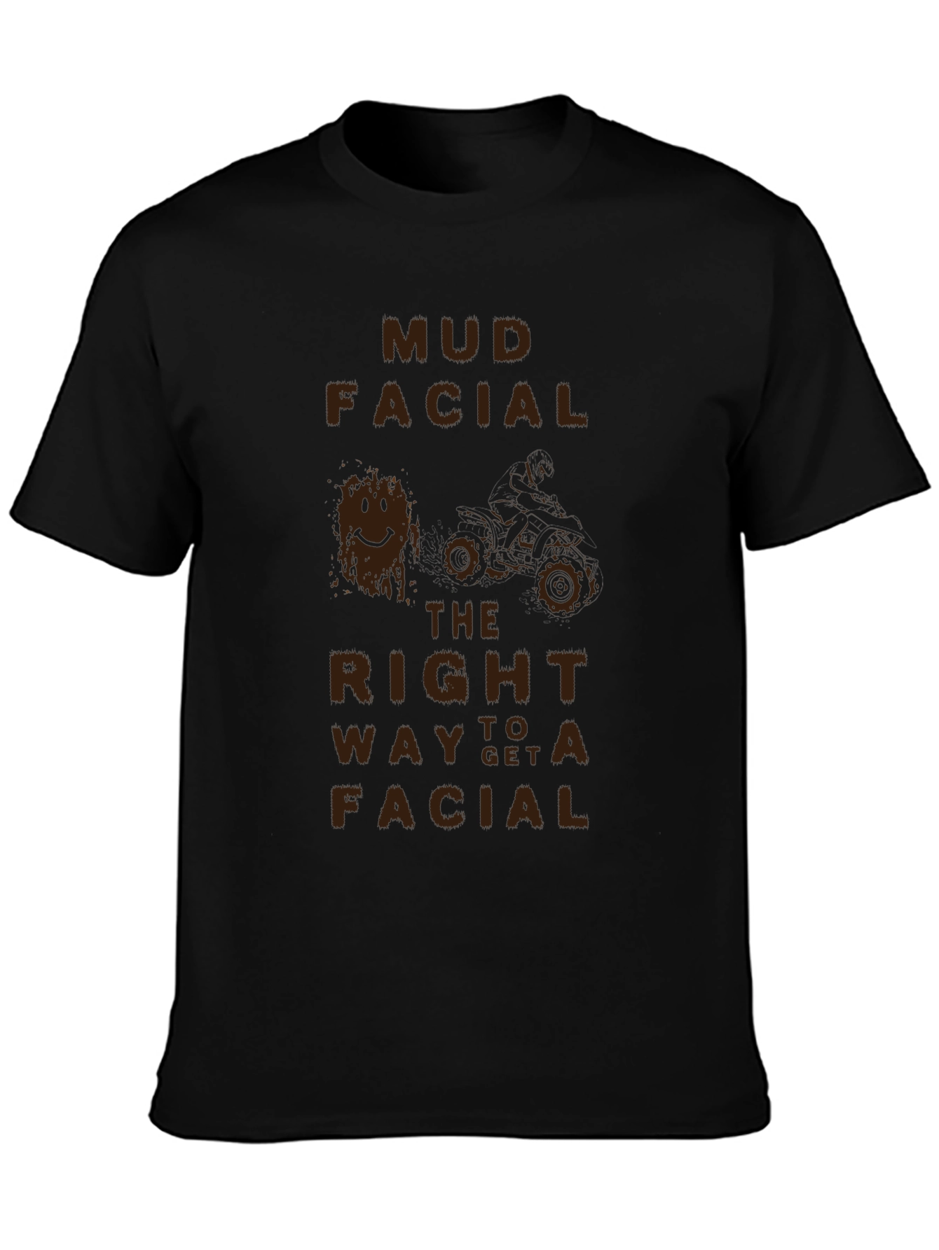 Mud Facial T-Shirt - The Right Way to Get a Facial!