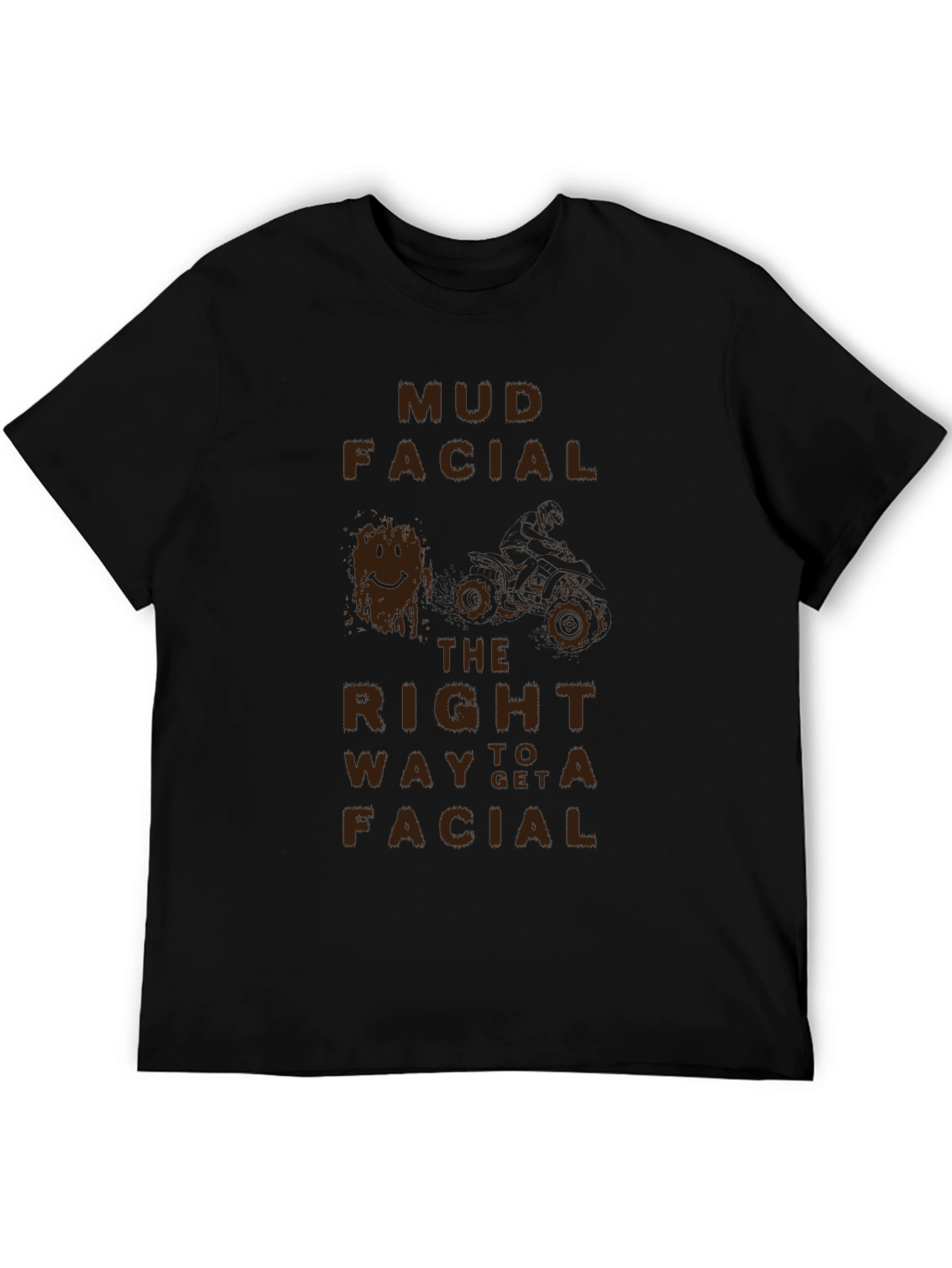 Mud Facial T-Shirt - The Right Way to Get a Facial!