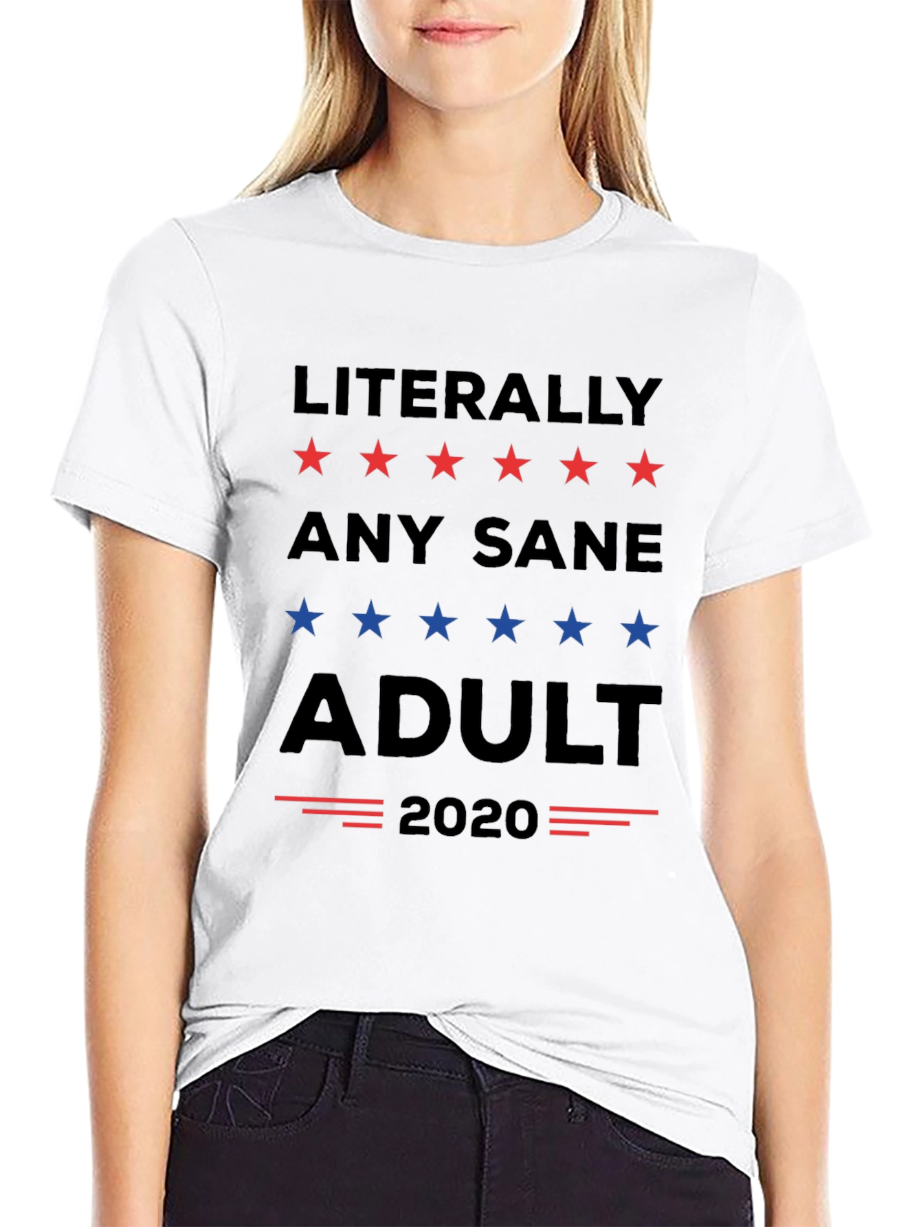 Literally Any Sane Adult 2020 Political T-Shirt