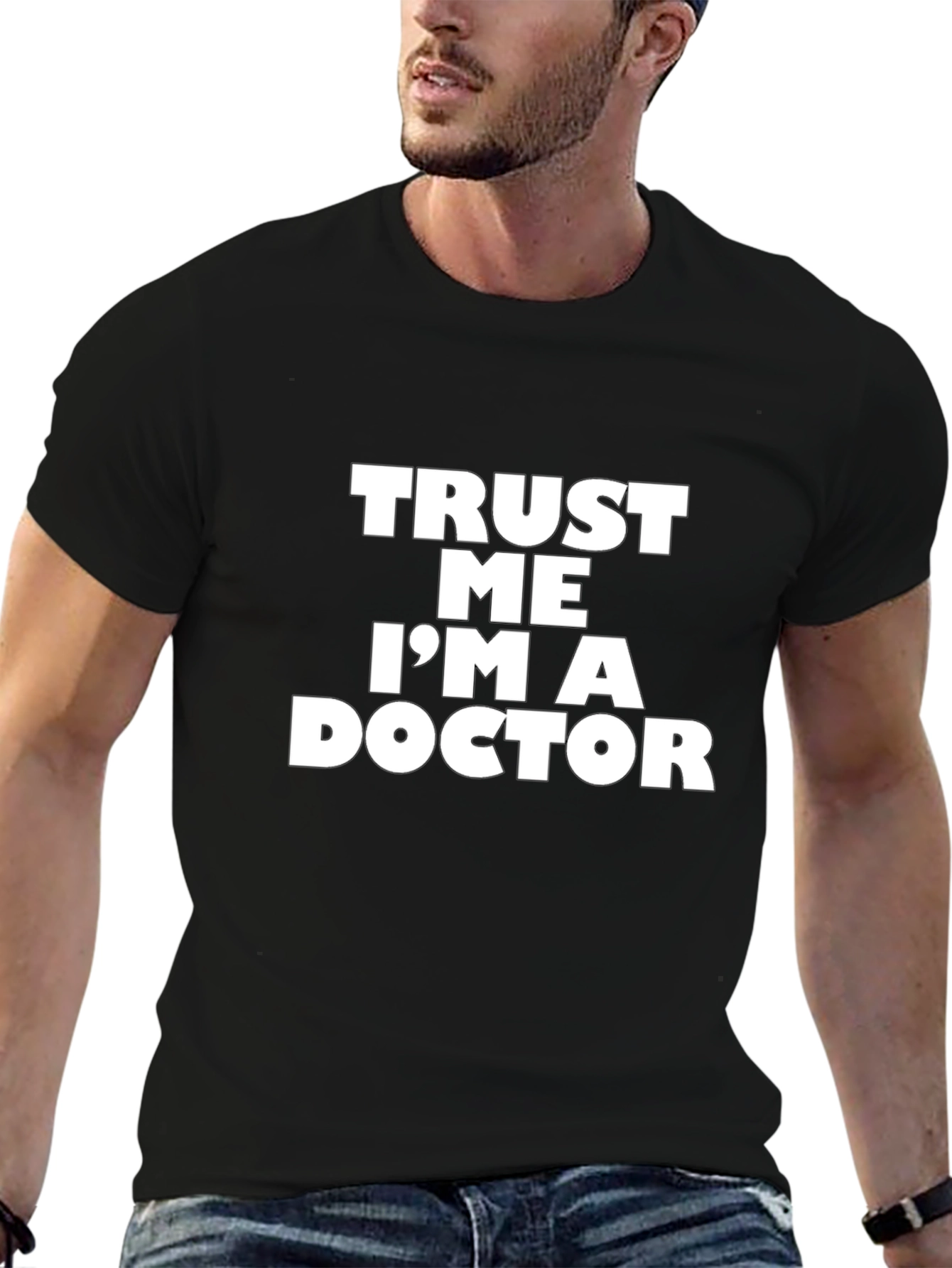 Trust Me Im A Doctor T-Shirt - Funny Medical Professional Tee