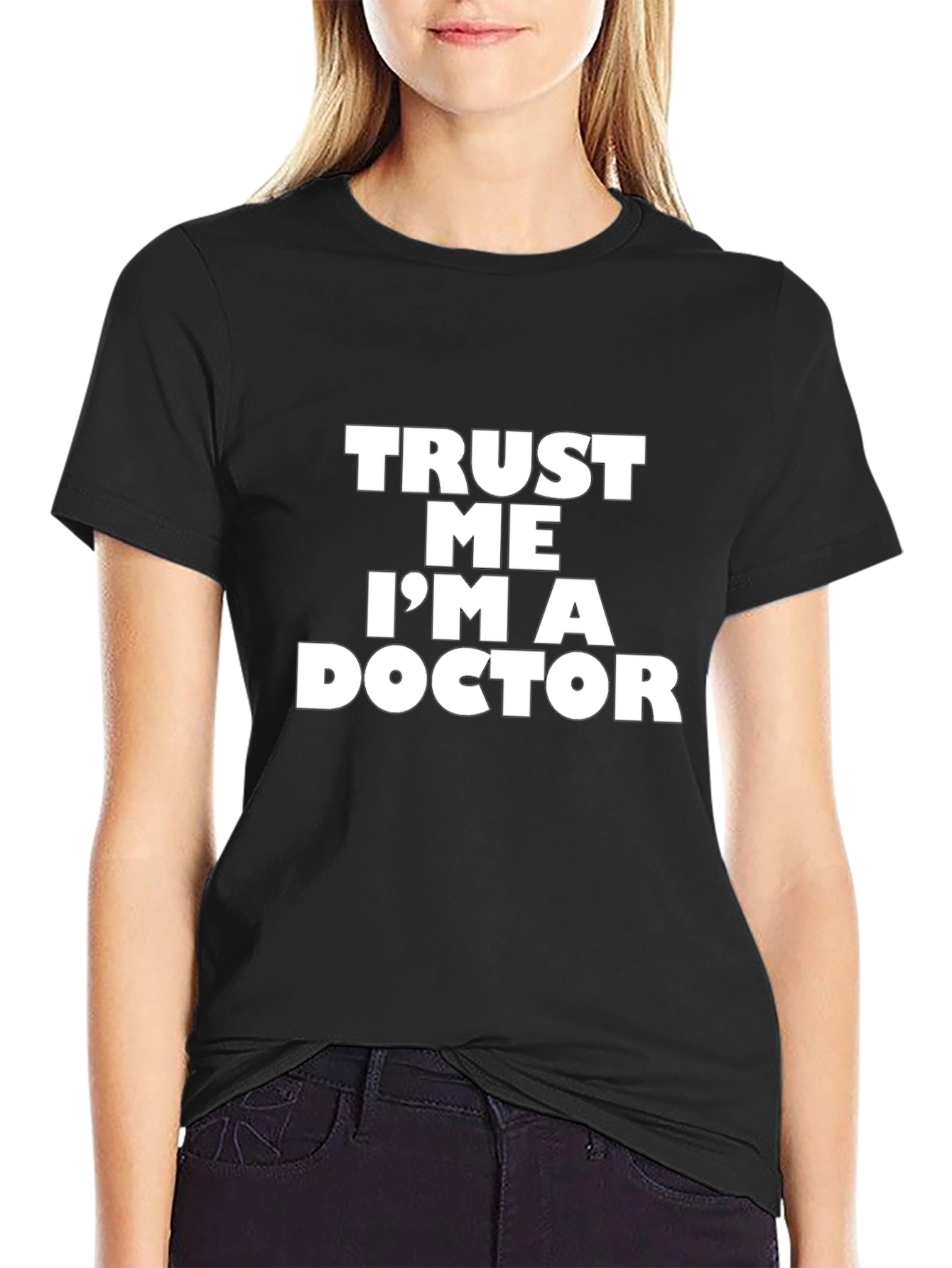 Trust Me Im A Doctor T-Shirt - Funny Medical Professional Tee