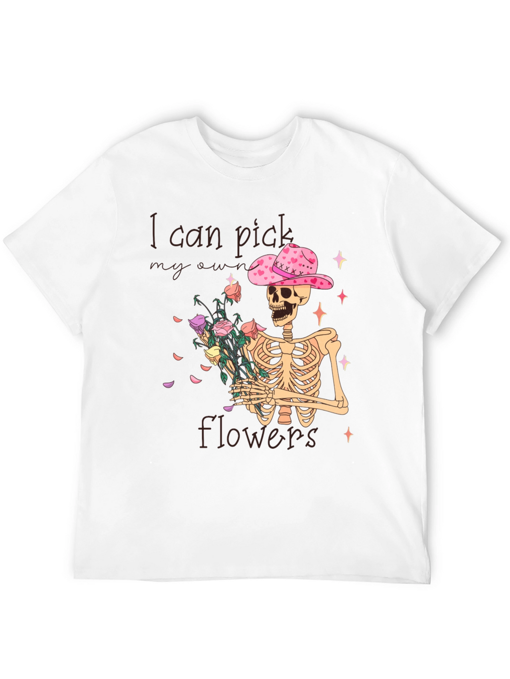 I Can Pick My Own Flowers T-Shirt