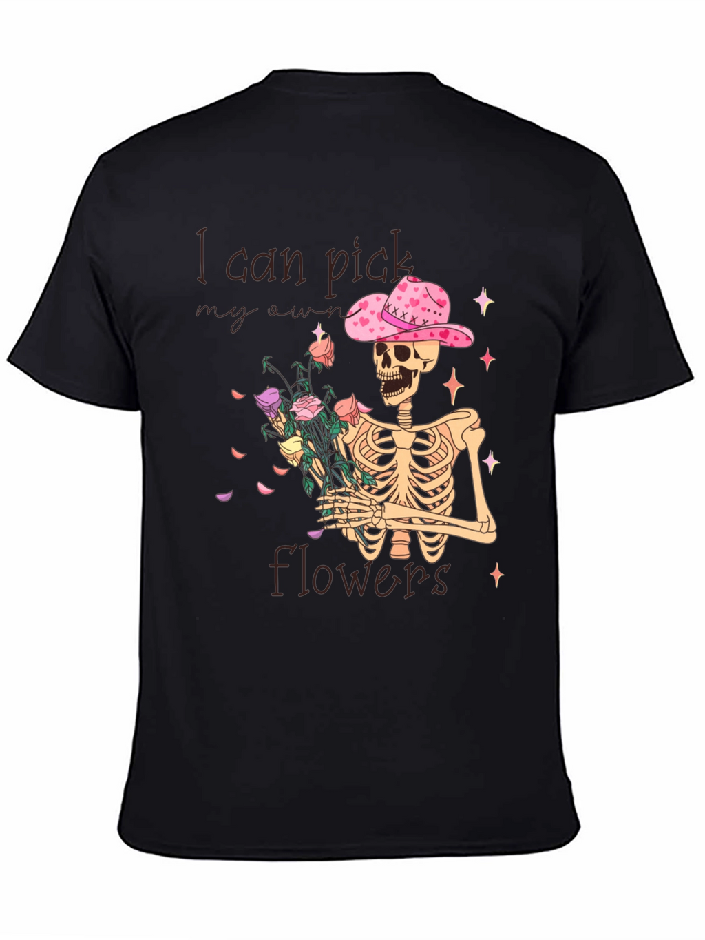 I Can Pick My Own Flowers T-Shirt