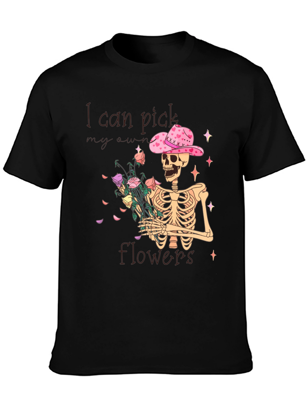 I Can Pick My Own Flowers T-Shirt