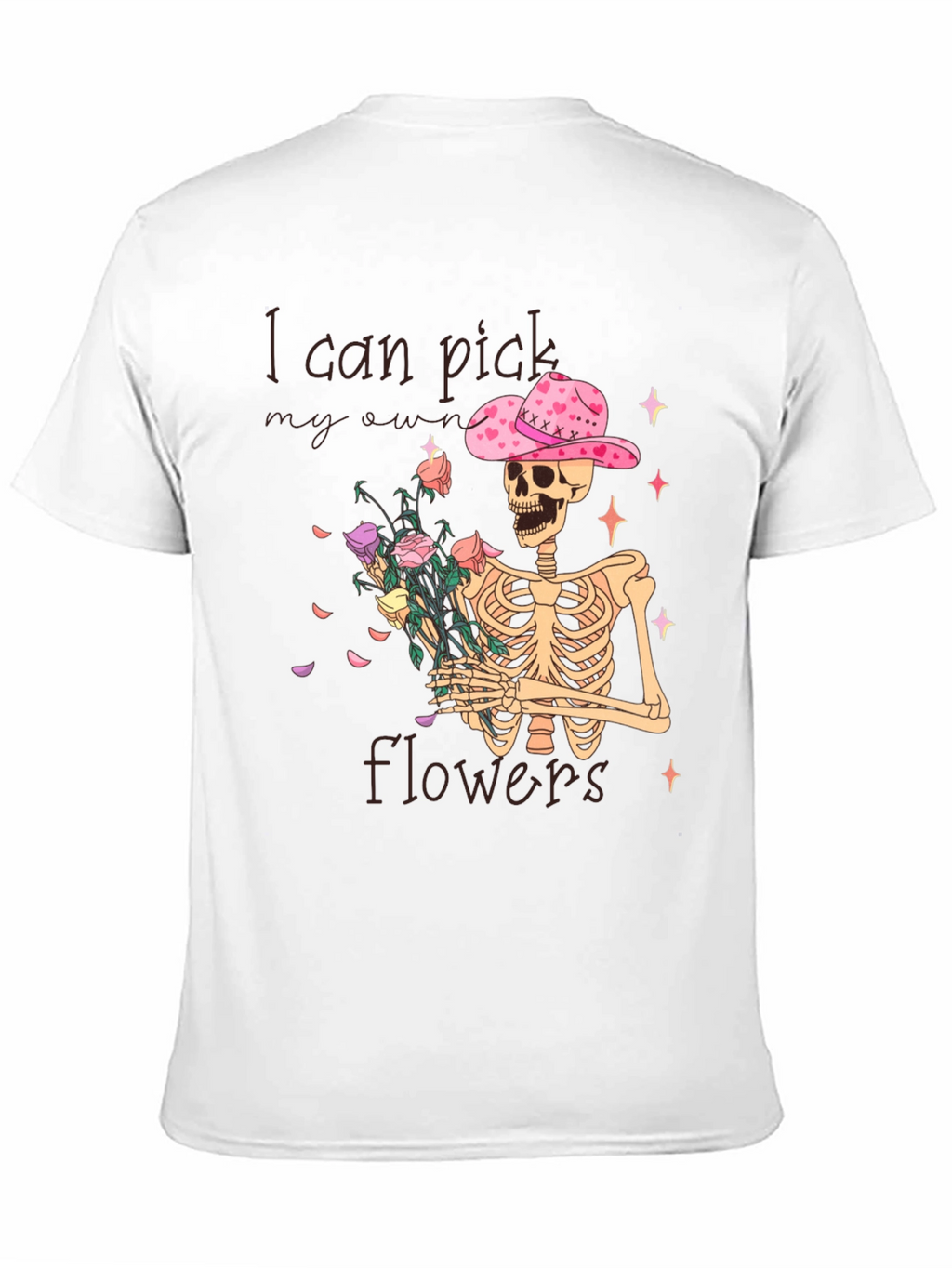 I Can Pick My Own Flowers T-Shirt