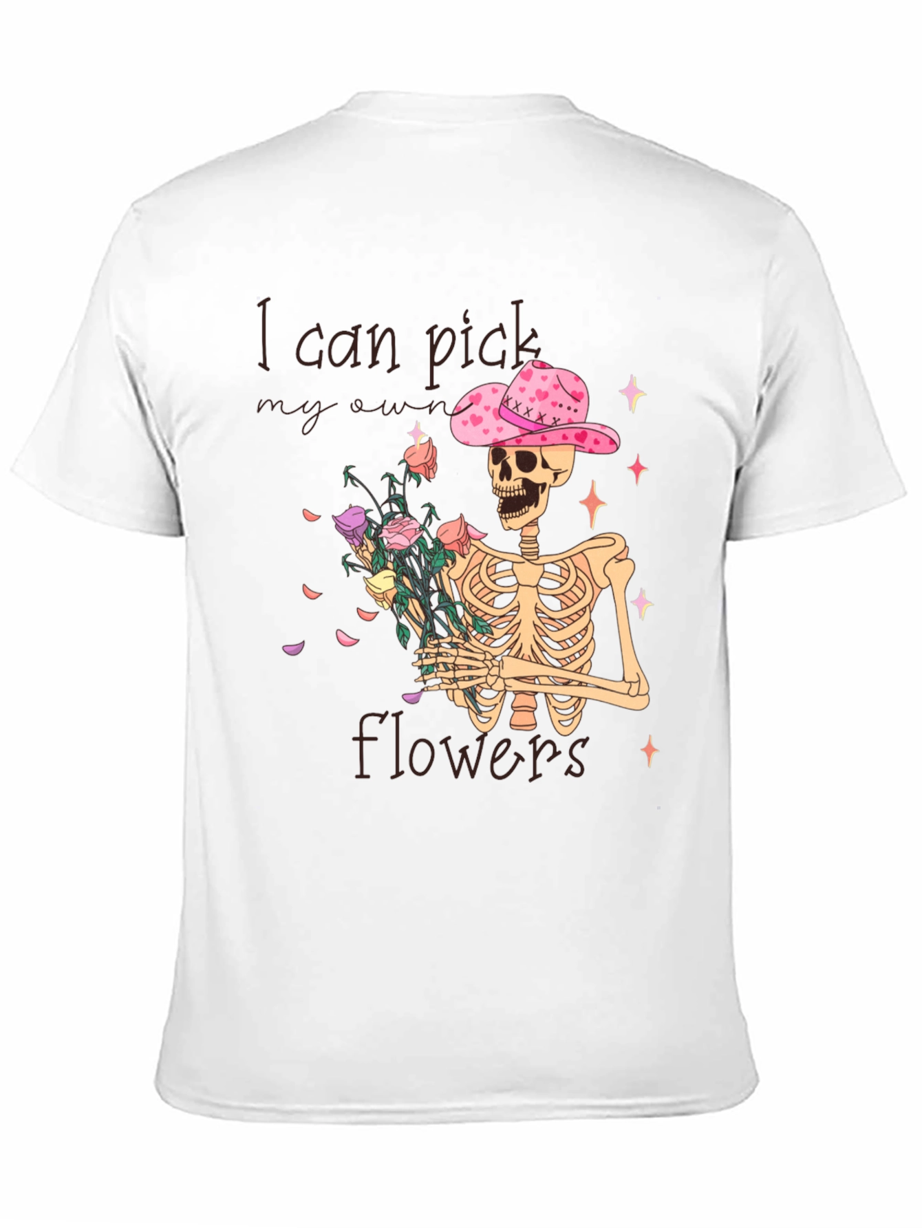 I Can Pick My Own Flowers T-Shirt