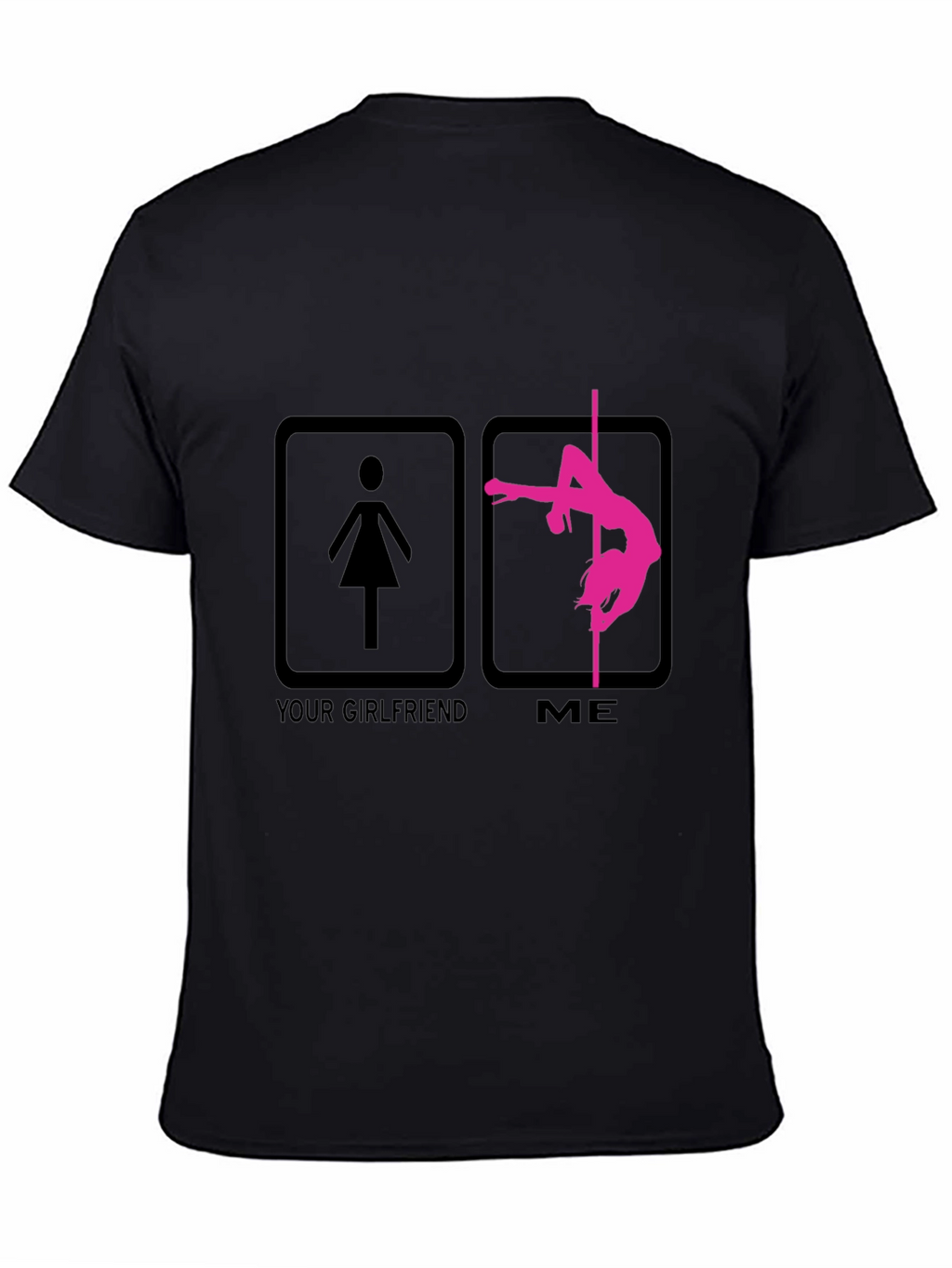 Funny Pole Dance T-Shirt - Your Girlfriend vs Me