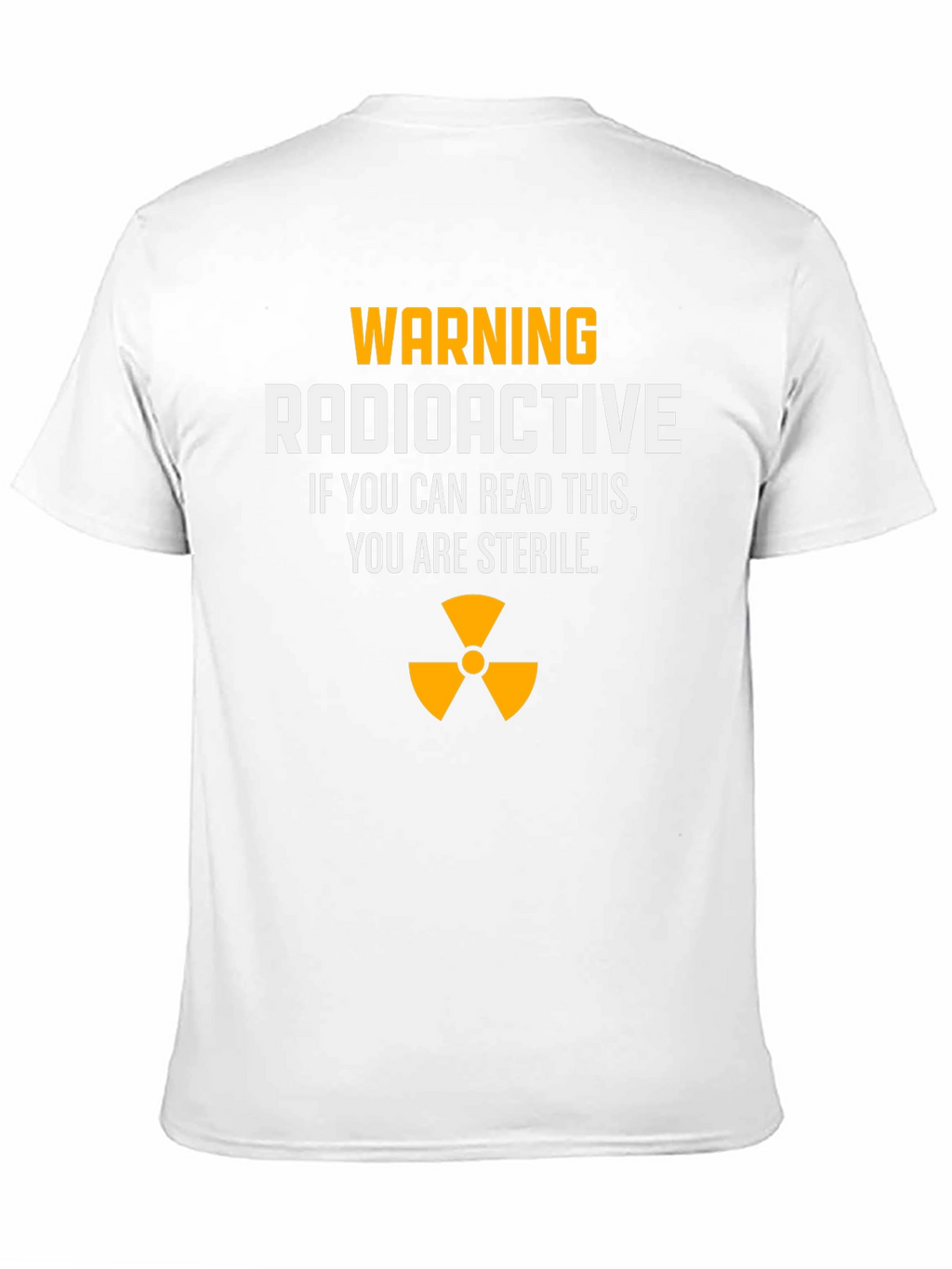 Warning Radioactive T-Shirt: Sterile Joke Tee