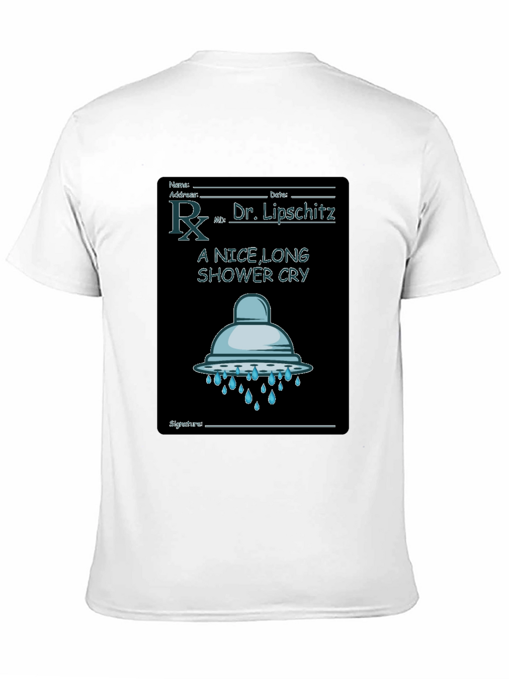 Shower Cry T-Shirt: Doctor Rx Novelty Tee