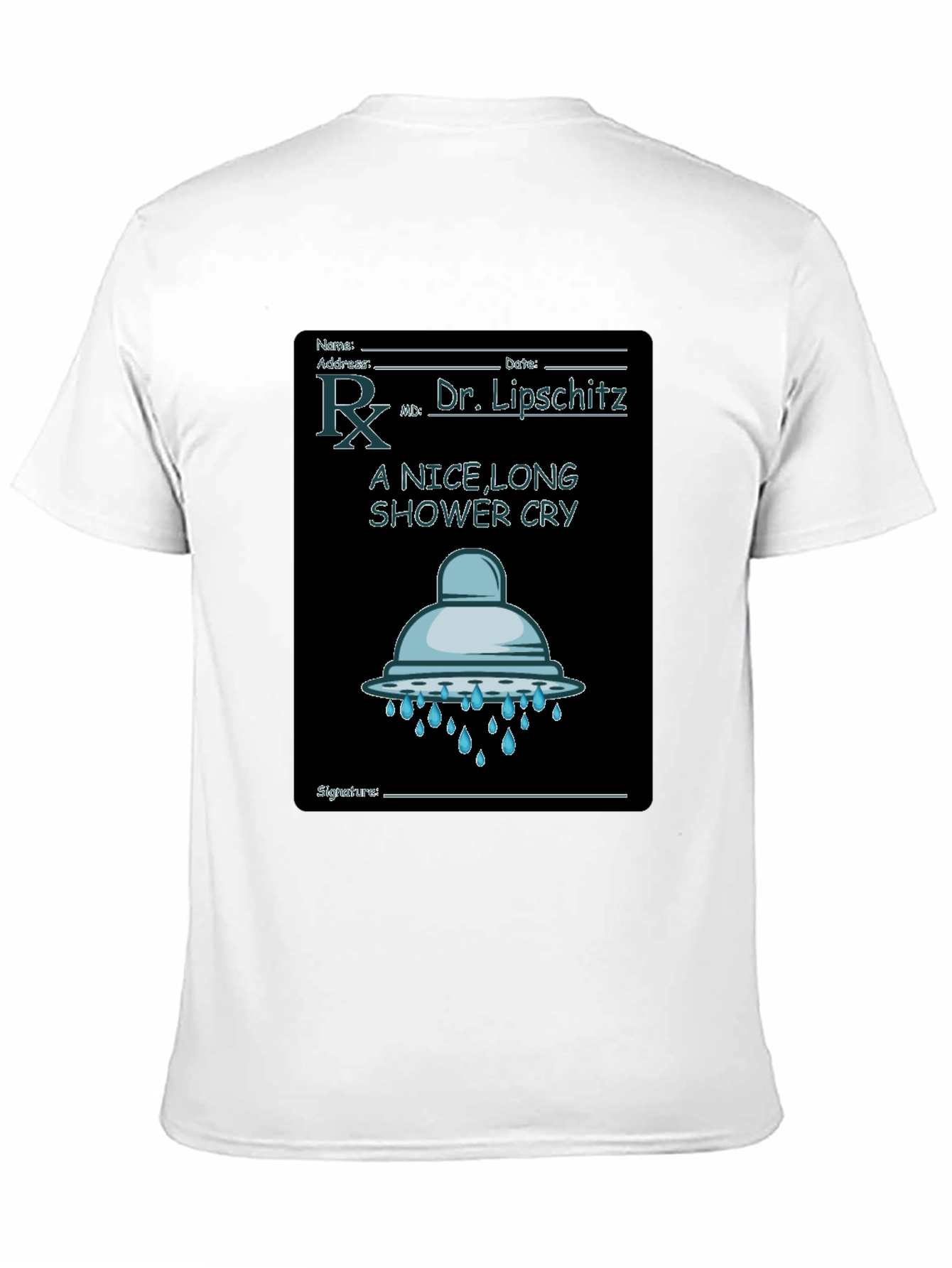 Shower Cry T-Shirt: Doctor Rx Novelty Tee